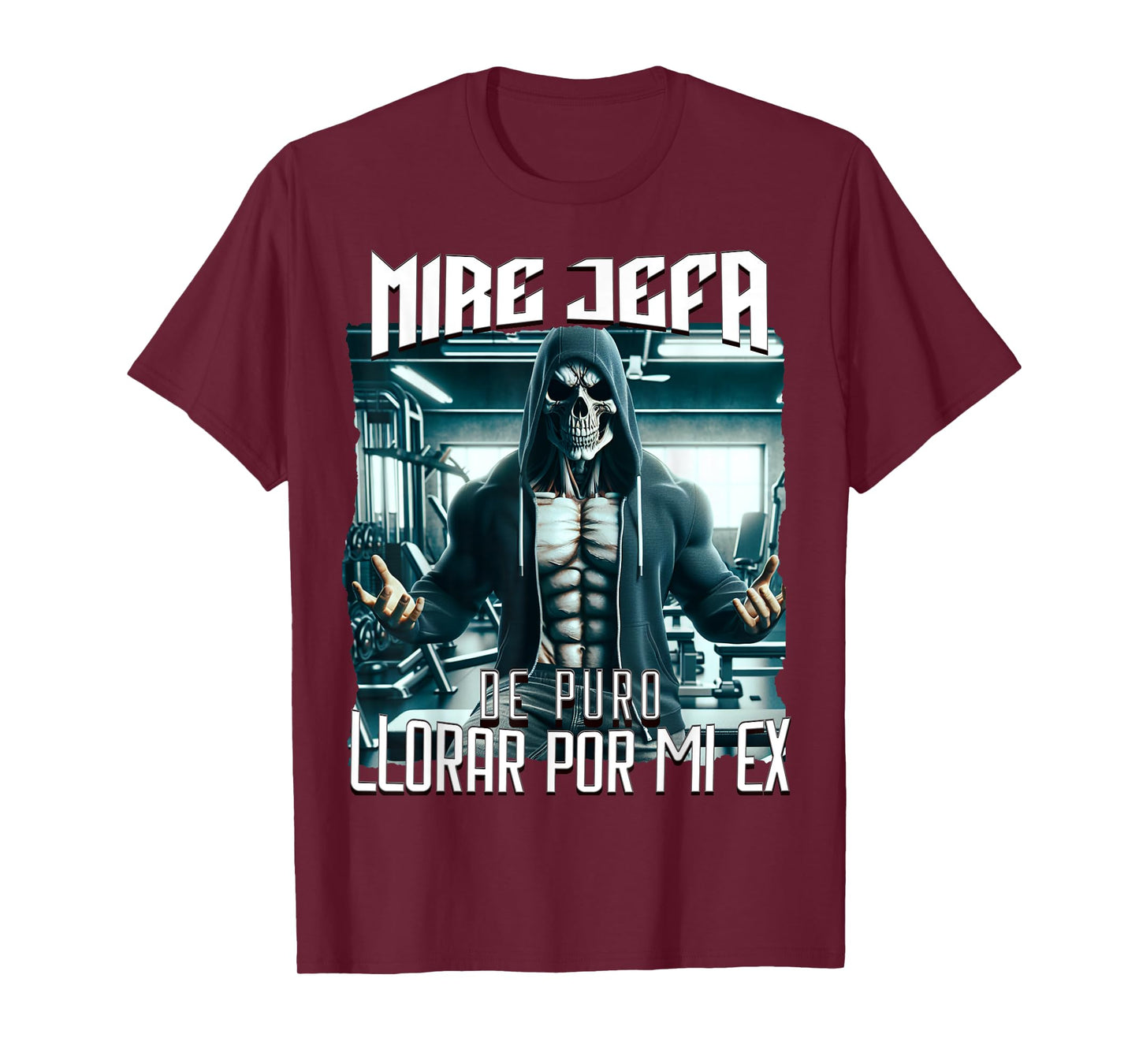 Mire jefa de puro llorar por mi ex: Calacas chidas gym T-Shirt