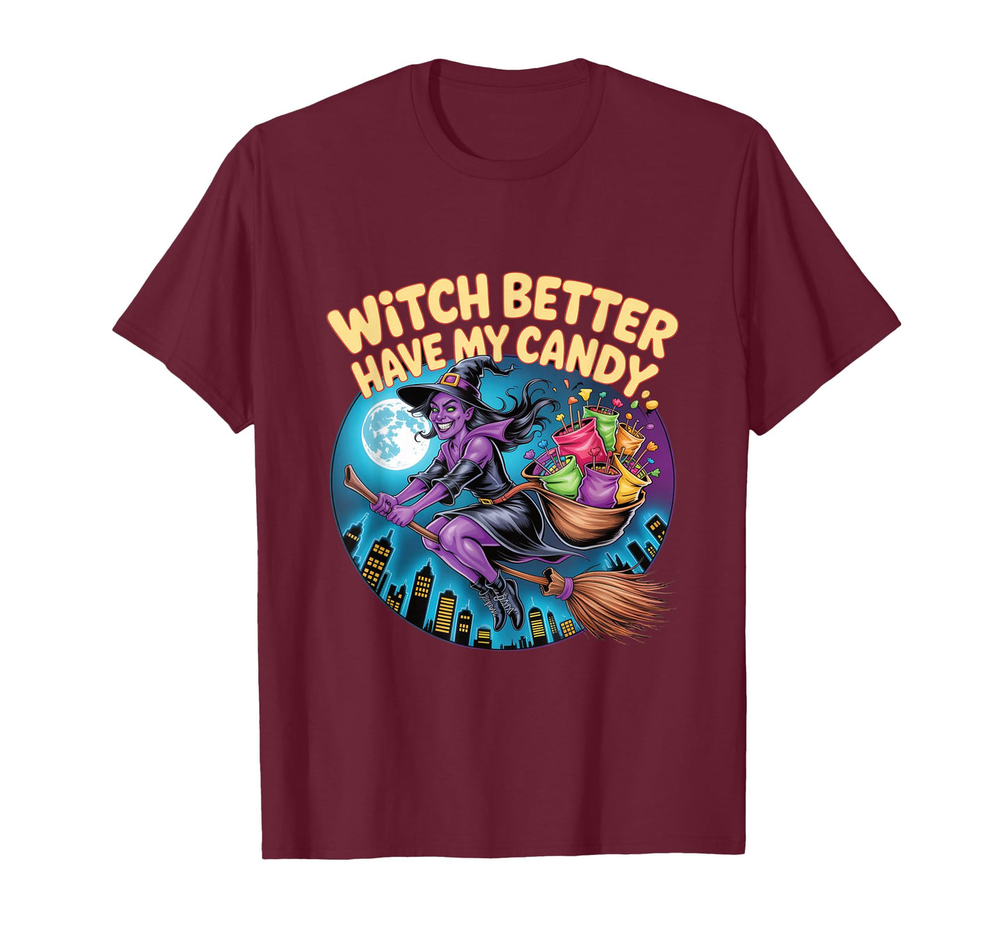 Witch Better Have My Candy Flying Broomstick Halloween T-Shirt