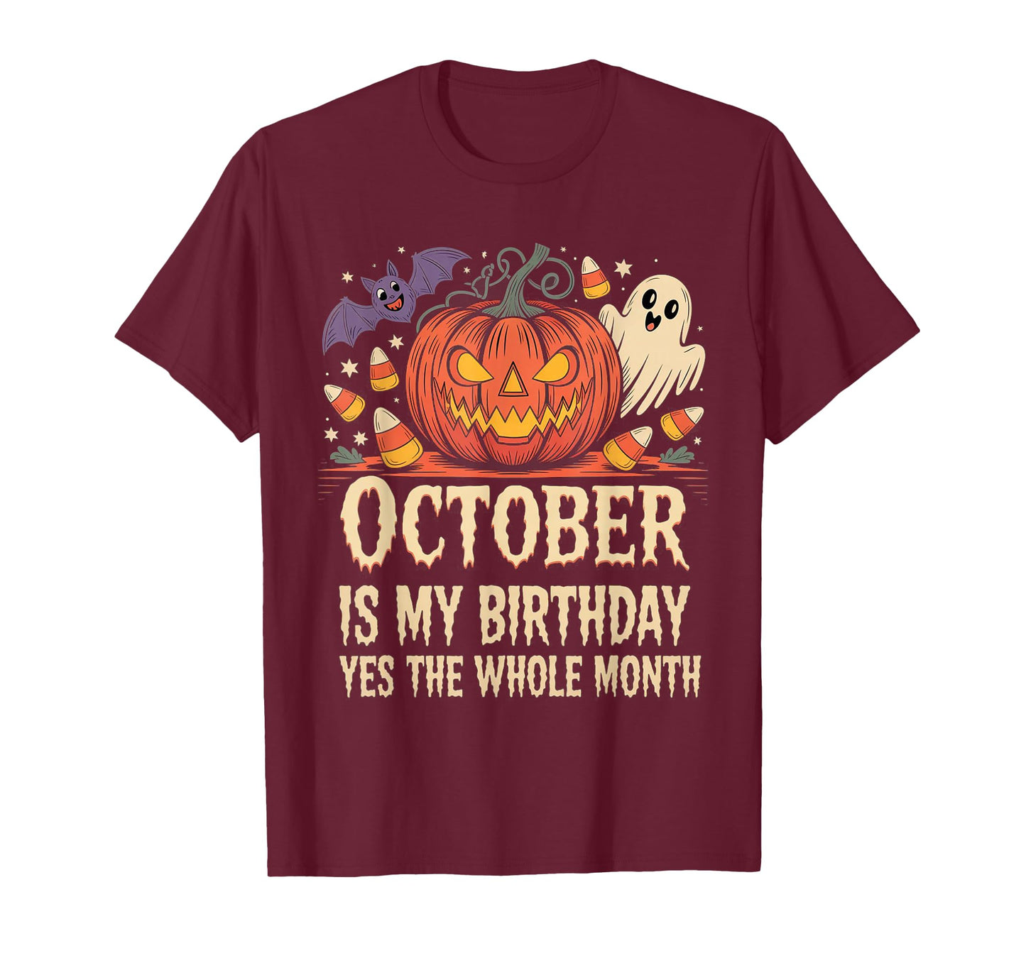 October is My Birthday Yes The Whole Month - Halloween Bday T-Shirt
