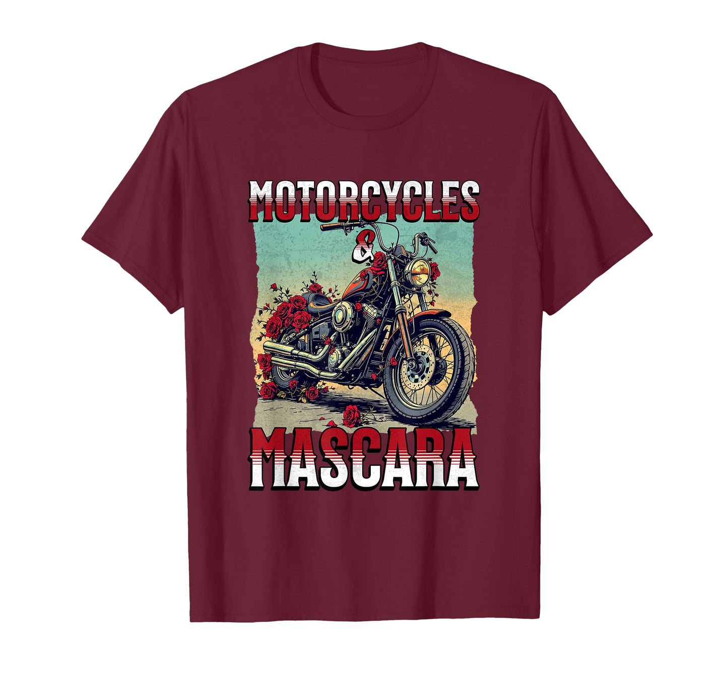 Motorcycles And Mascara Roses Funny Motorbiker Girl Women T-Shirt