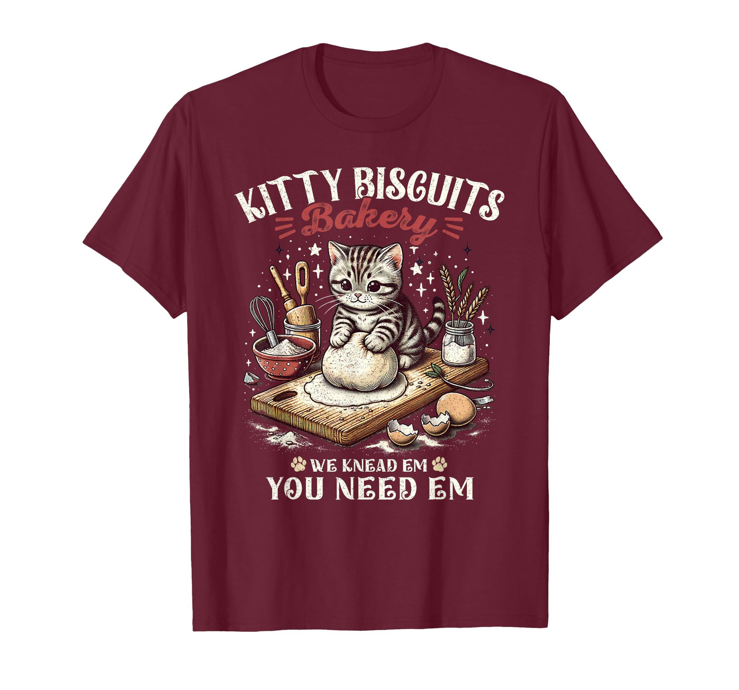 Funny Cat Kitty Biscuits Bakery We Knead Em You Need Em T-Shirt for Men Women Kids