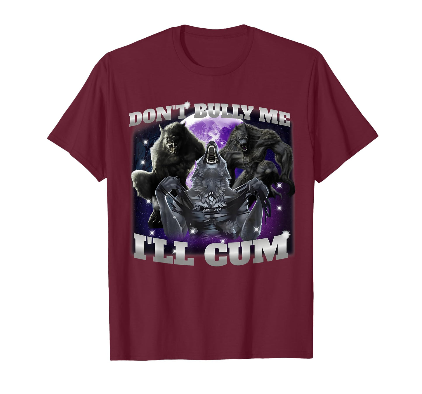 Don't Bully Me I'll Come Funny Hilarious Alpha Wolf Meme T-Shirt