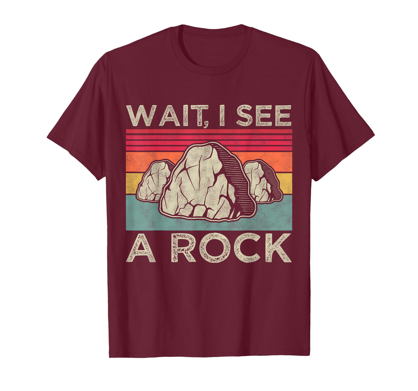 Wait i see a rock, Funny Geology Geologist Mineral Rockhound T-Shirt