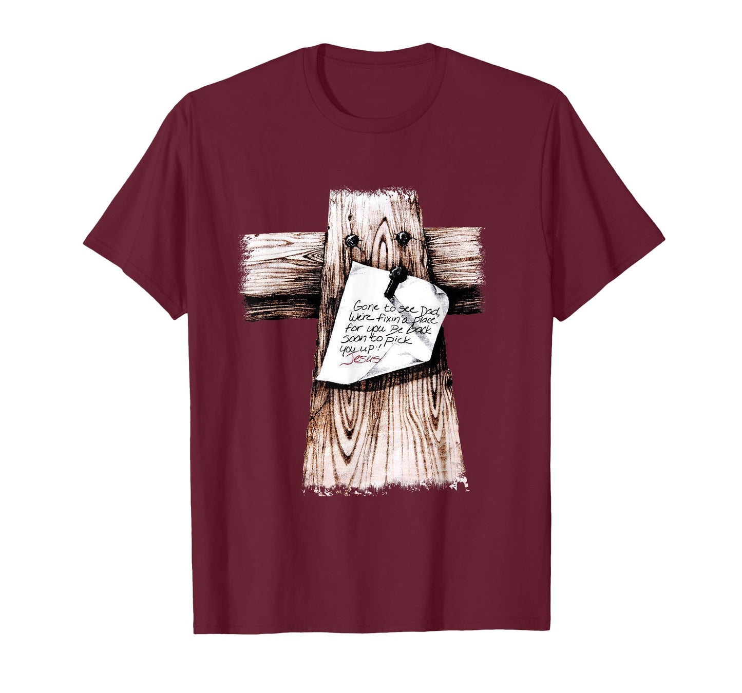 Gone To See Dad We're Fixin a Place For You Be Back Soon T-Shirt