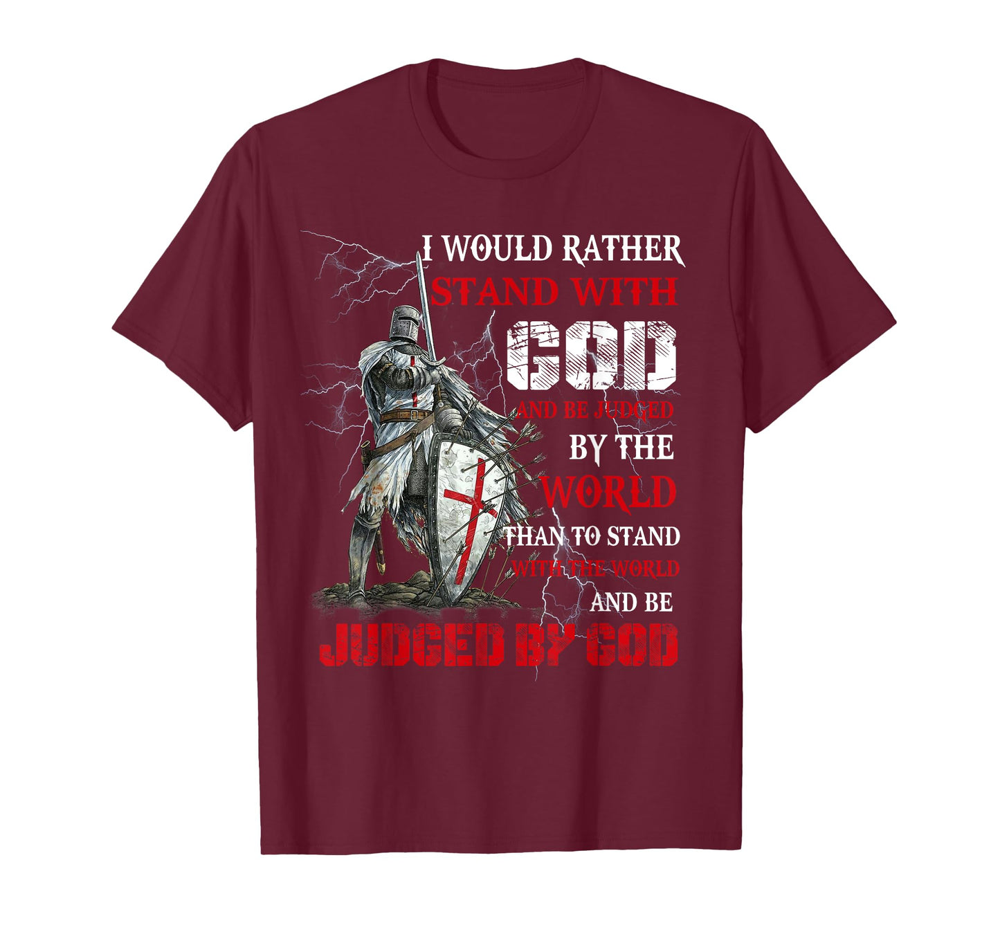 I Would Rather Stand With God Knight templar Tshirt T-Shirt