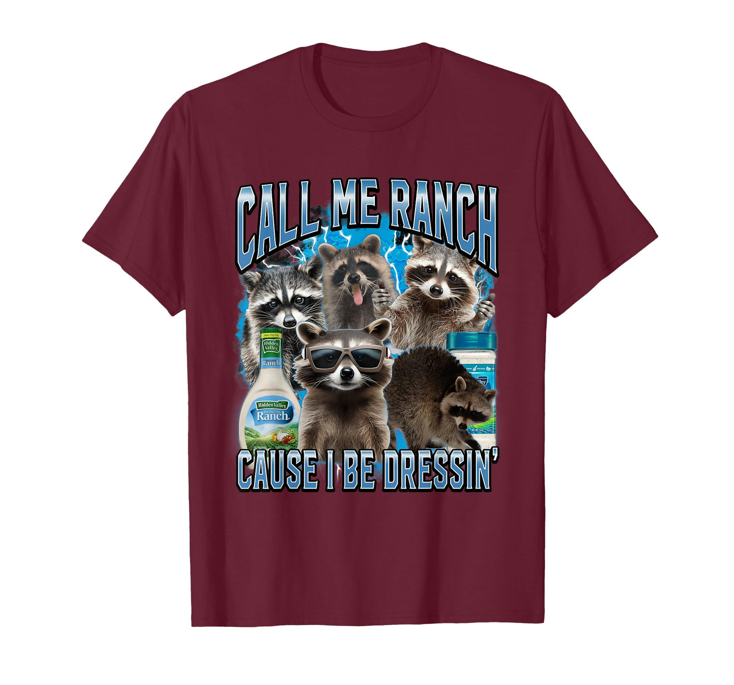 Call Me Ranch Cause I Be Dressing Funny Raccoon Meme T-Shirt