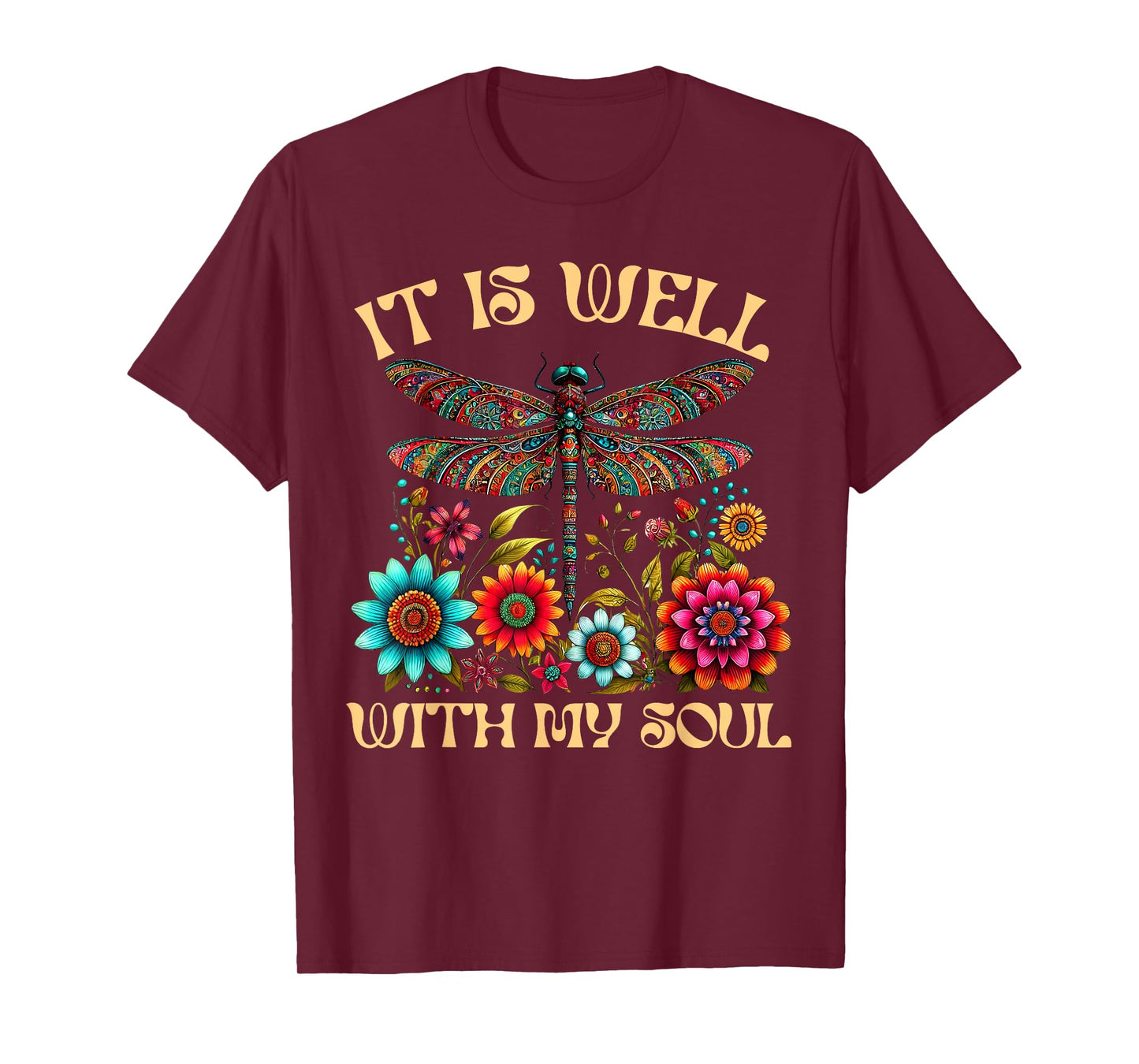 It Is Well With My Soul Dragonfly Floral Boho Christian God T-Shirt