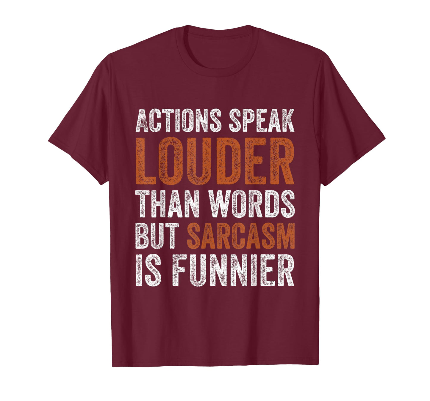 Actions Speak Louder Than Words But Sarcasm is Funnier Retro T-Shirt