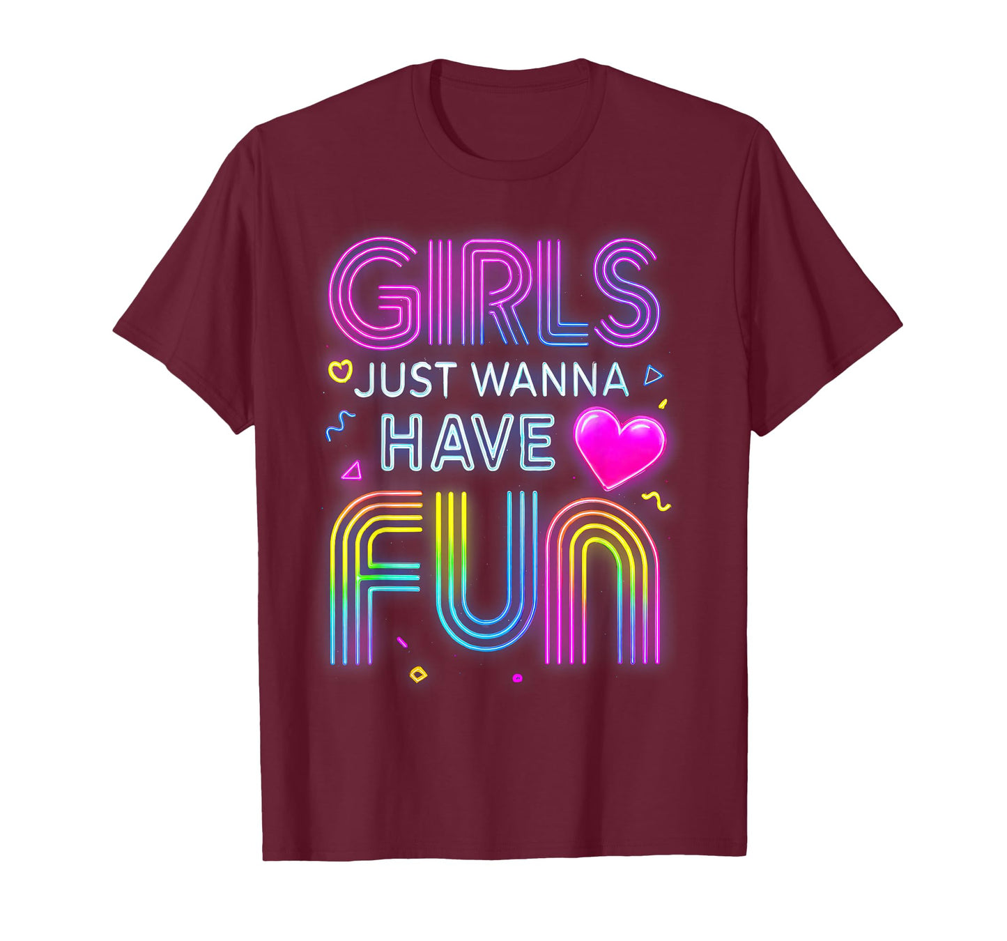 Funny 80's Girls Just Wanna Have Fun Tee 1970s 1980s T-Shirt