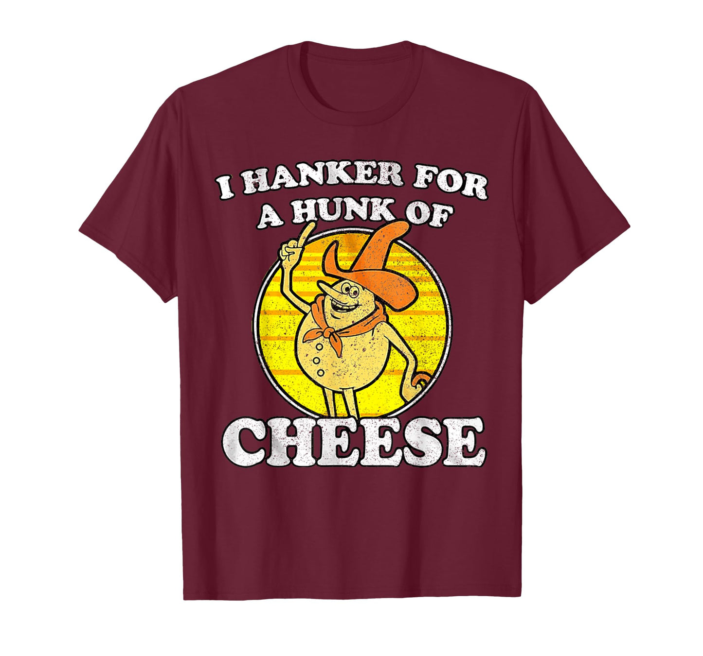 Vintage Funny Meme Retro I Hanker For A Hunk O Cheese T-Shirt