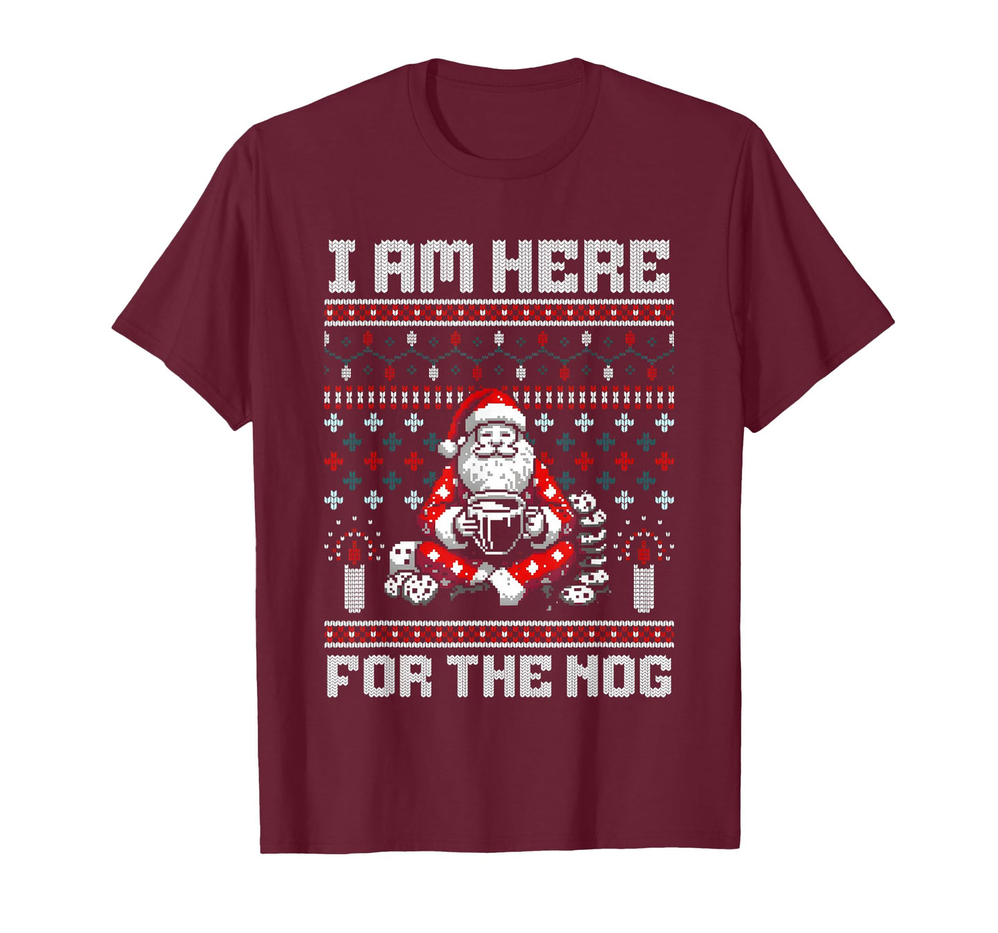 Santa I Am Here for The Nog Ugly Christmas T-Shirt