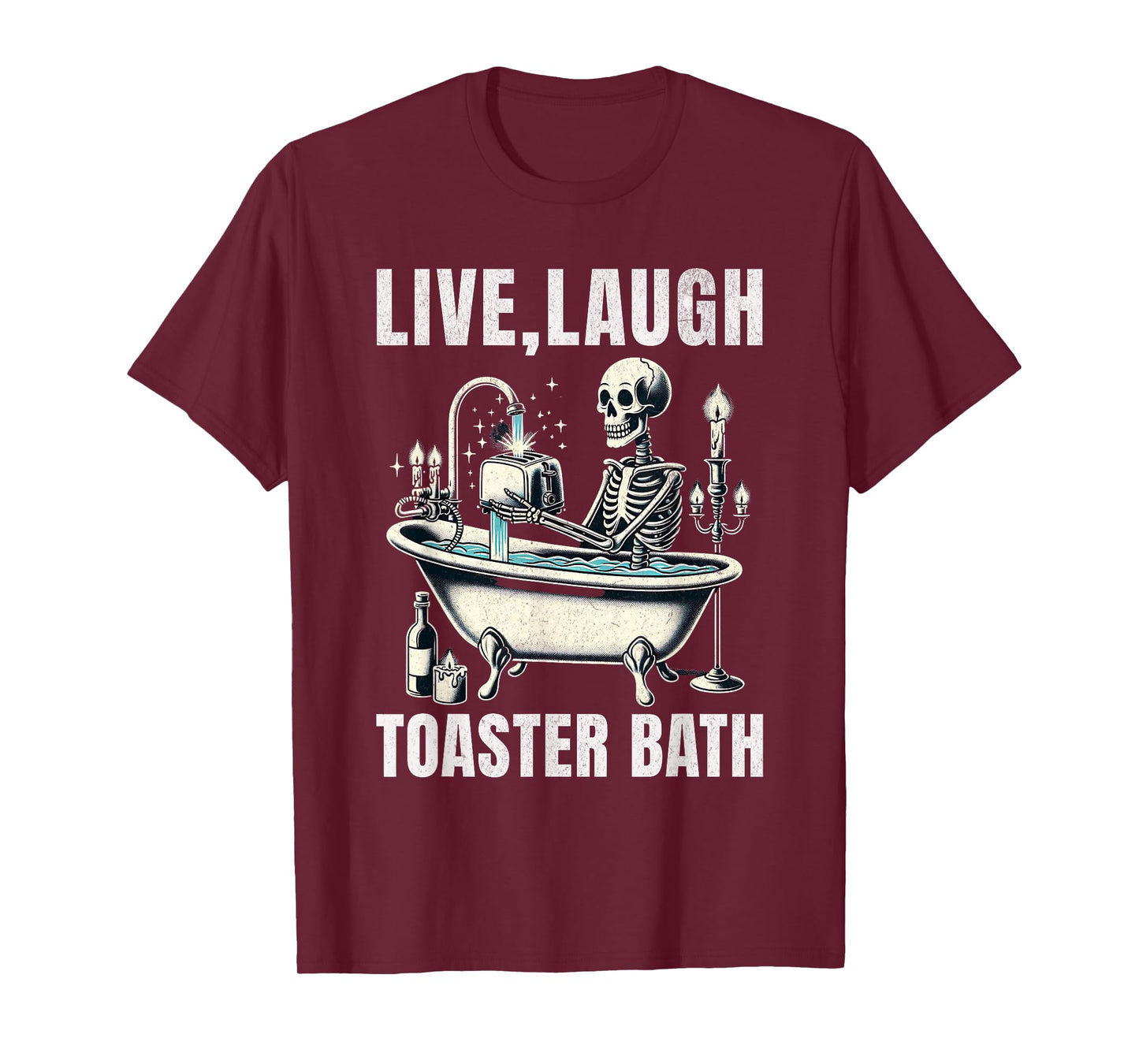Funny Meme Saying Live Laugh Toaster Bath Gag Edgy Humor T-Shirt