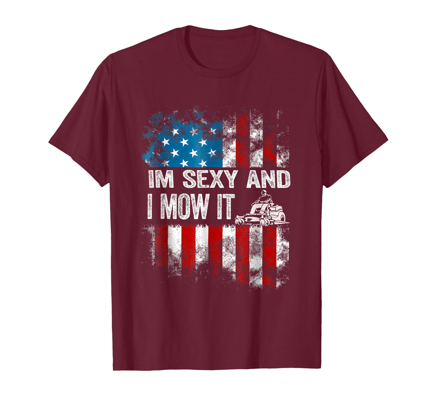 Lawn Mowing - Landscaping I'm Sexy And I Mow It Flag funny T-Shirt