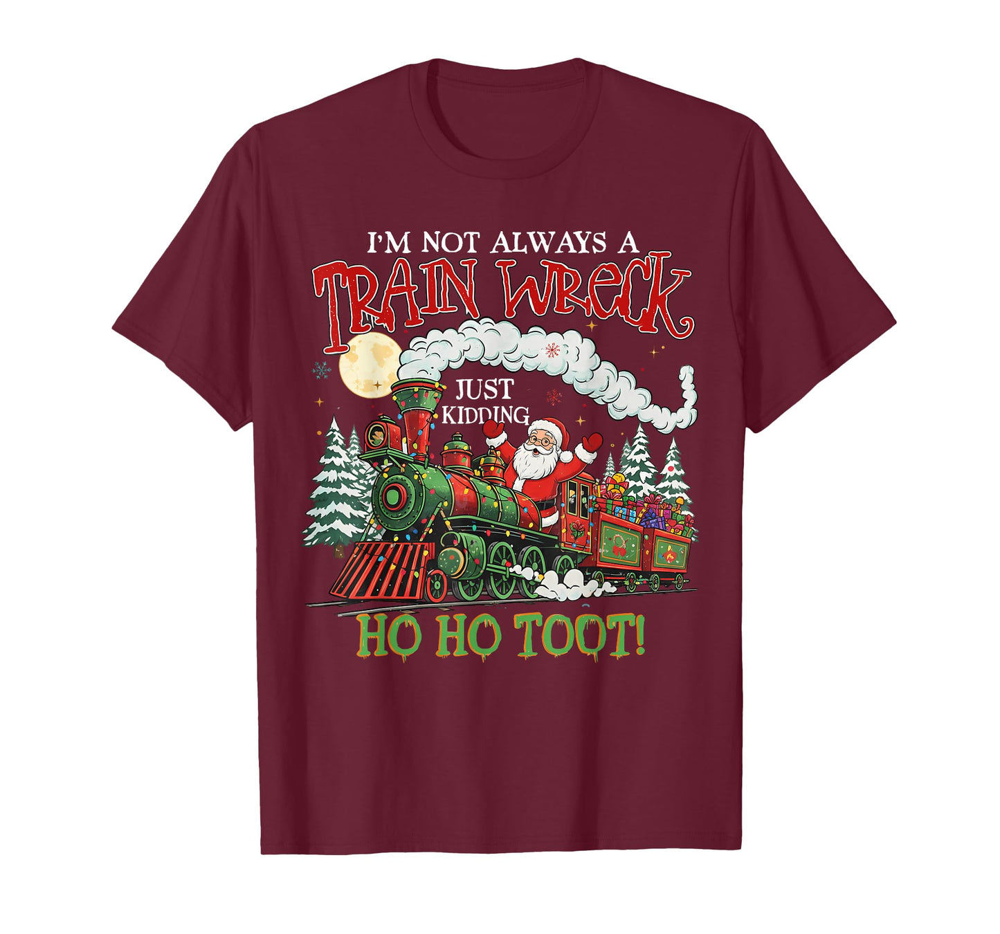 Christmas Train Santa Funny Not Always a Train Wreck T-Shirt