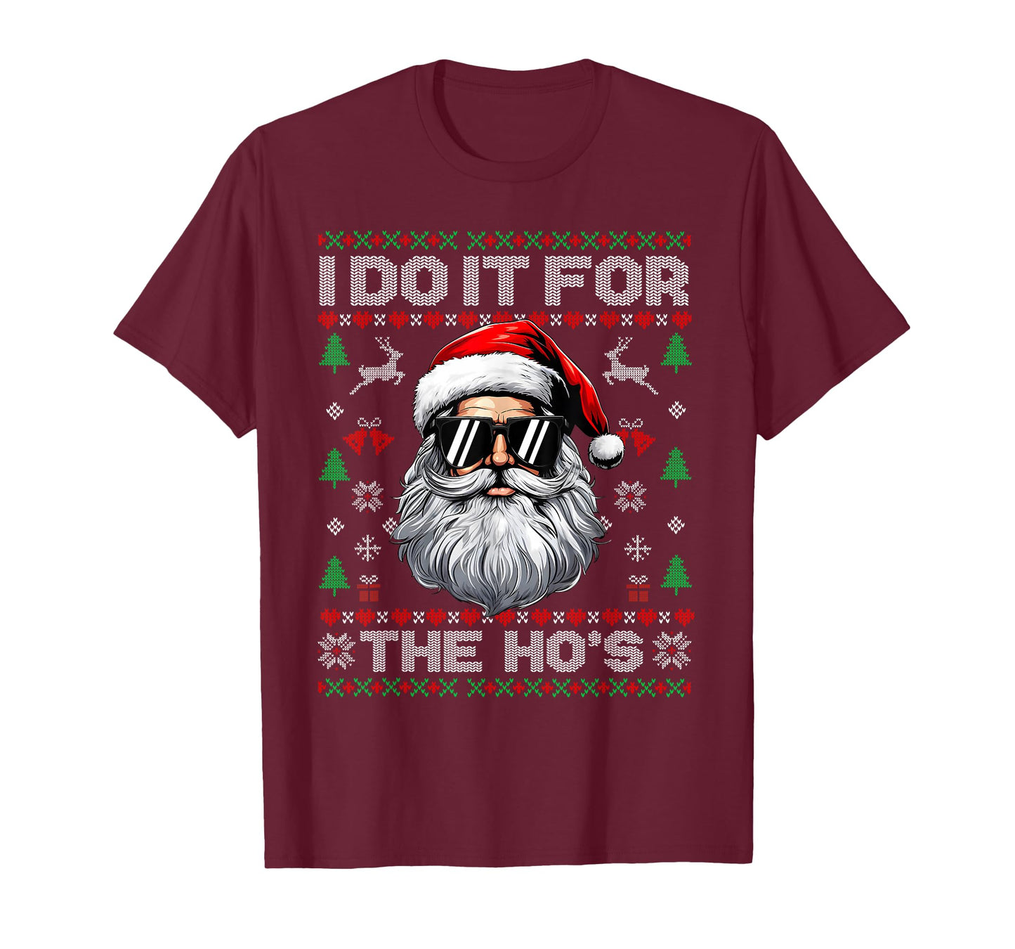 I Do It for The Ho's Santa Sunglasses Christmas Xmas Holiday T-Shirt