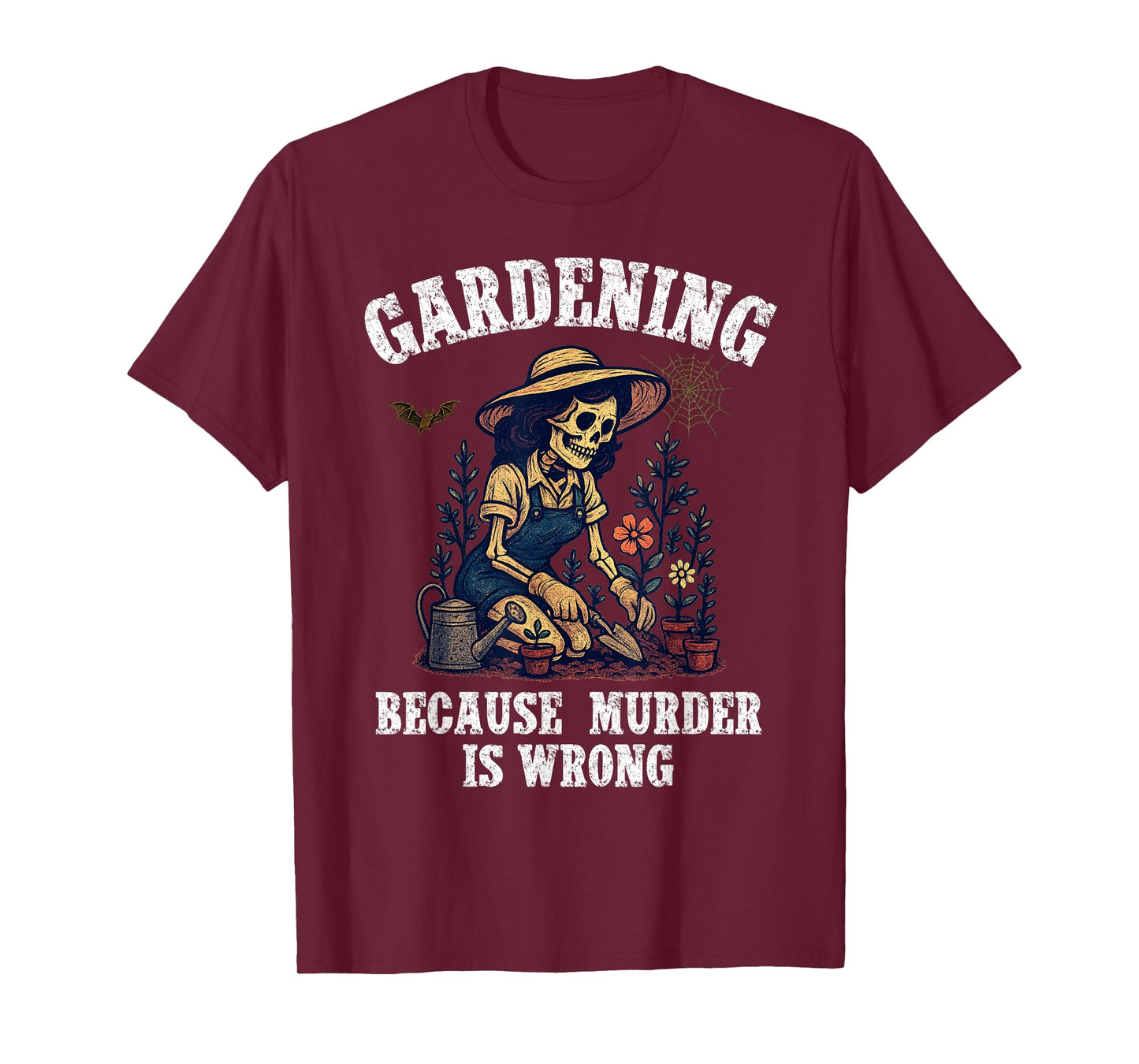 Gardening Because Murder is Wrong Halloween Funny Gardening T-Shirt