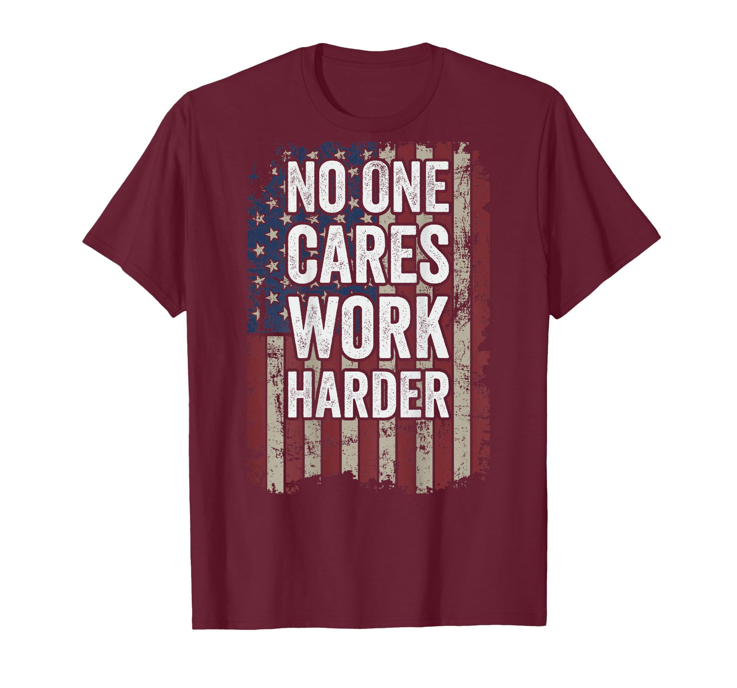 No One Cares Work Harder Gym Motivational Workout - ON BACK T-Shirt