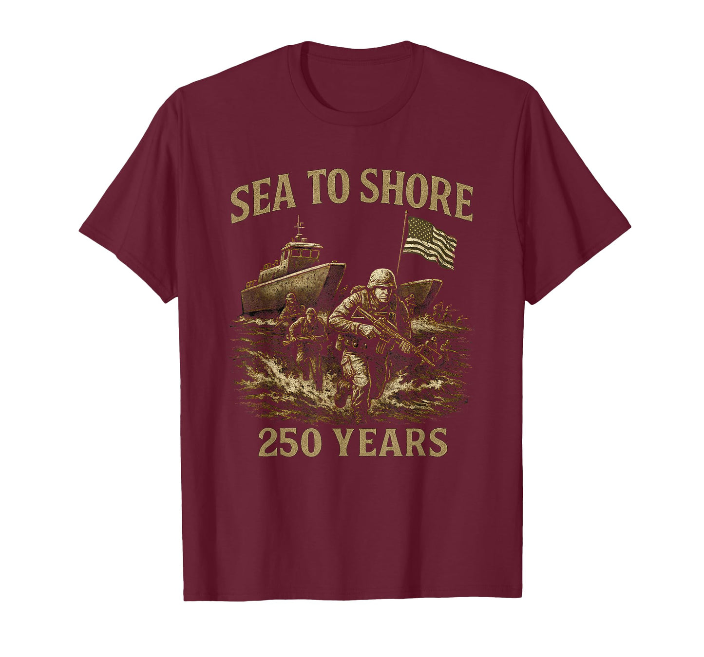 Sea to Shore 250 Years U.S. Soldiers and Amphibious Military T-Shirt