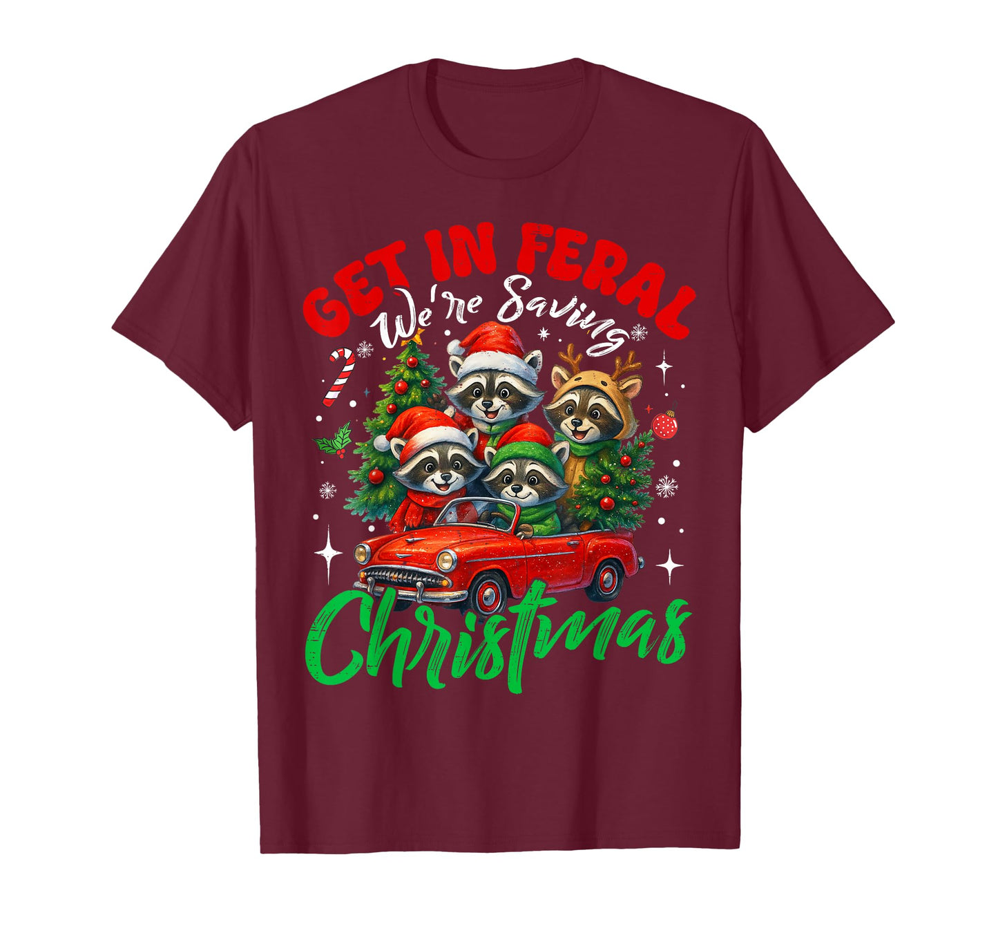 Get in Feral We're Saving Funny Christmas Raccoon Pajamas T-Shirt
