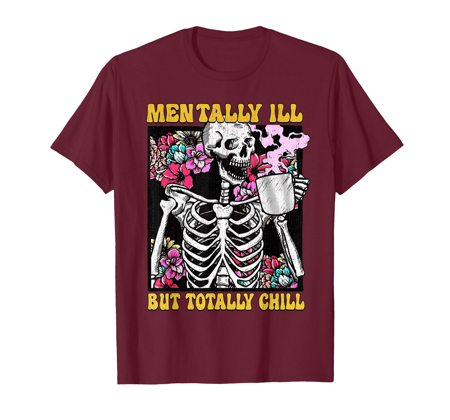 Mentally ill But Totally Chill Coffee Skeleton Halloween T-Shirt