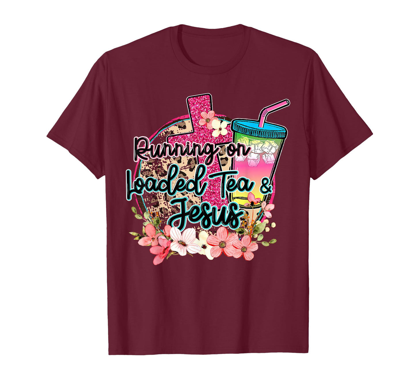 Running On Loaded Tea & Jesus Funny Tea Christian Themed T-Shirt