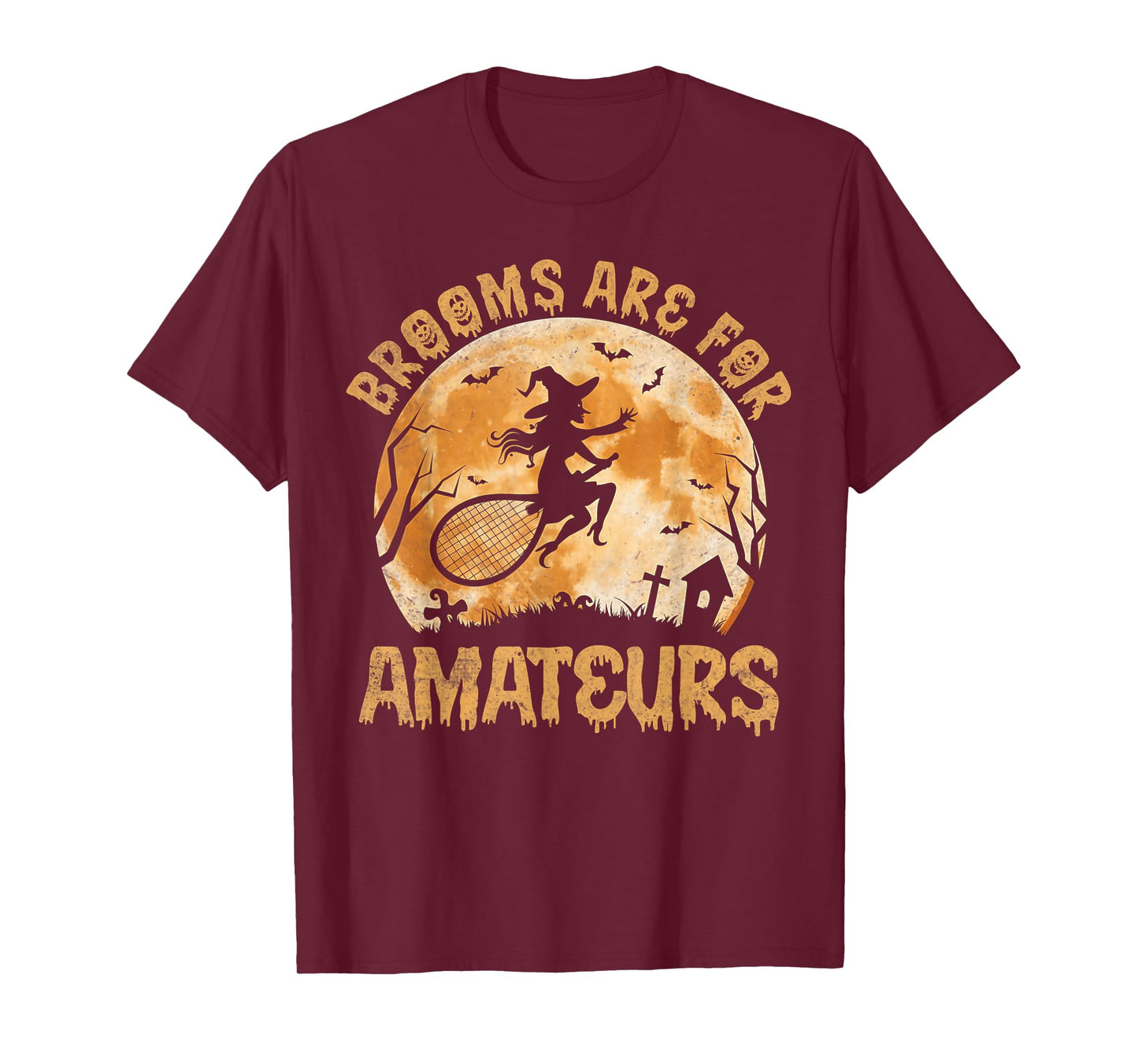 Brooms are for Amateurs Witch Riding Tennis Stick Halloween T-Shirt