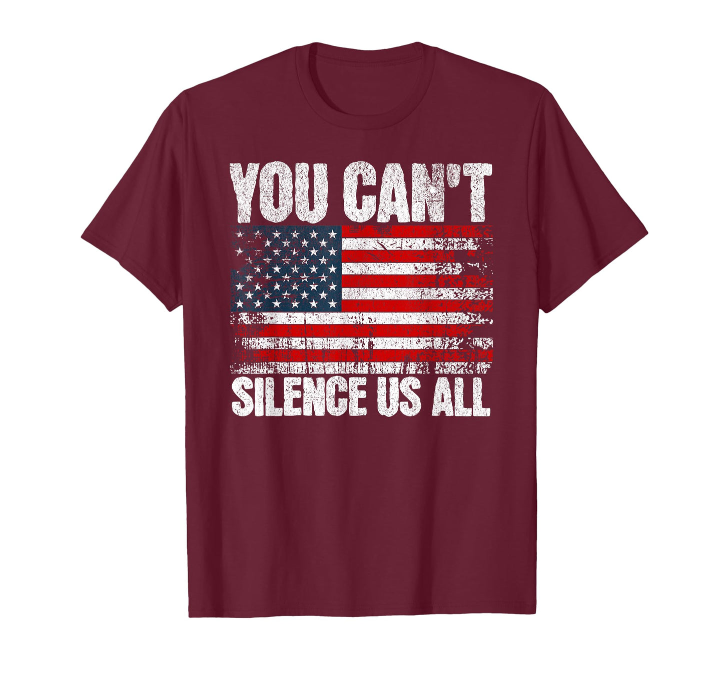 You Can't Silence Us All USA Flag Conservative Republican T-Shirt