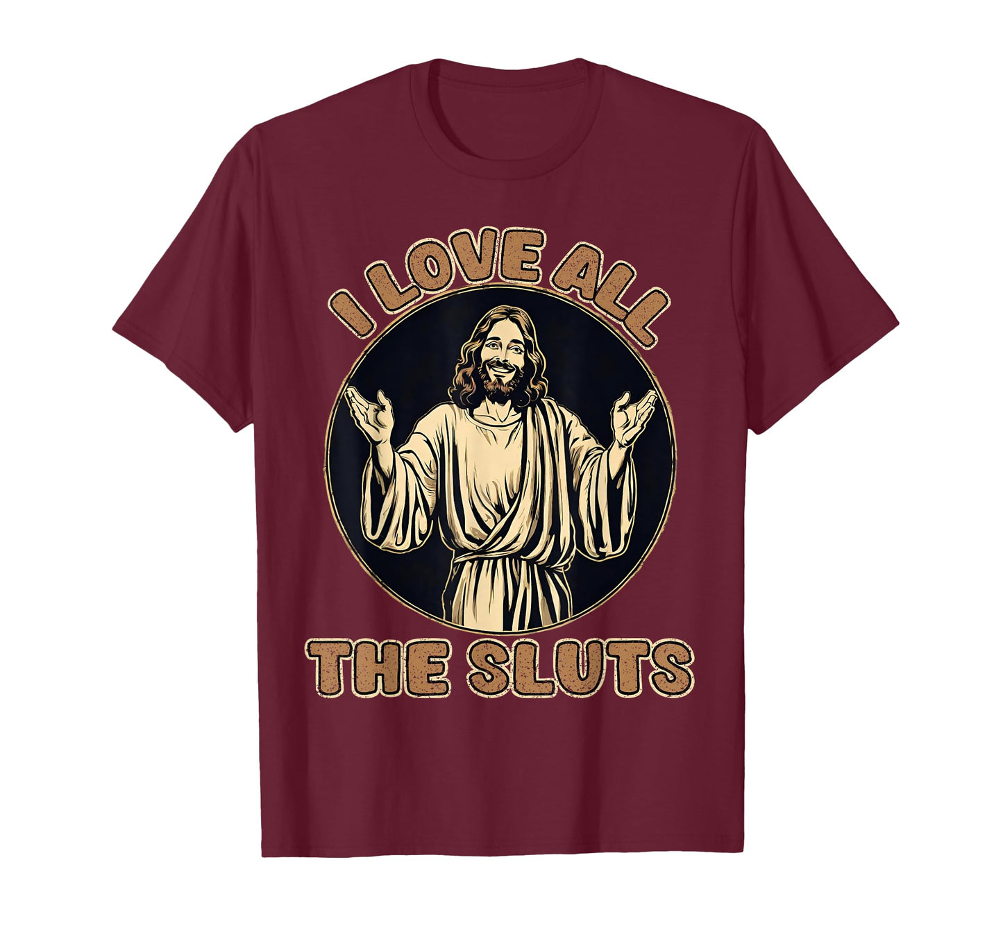 Vintage I Love All The Sluts Adult Humor Jesus T-Shirt