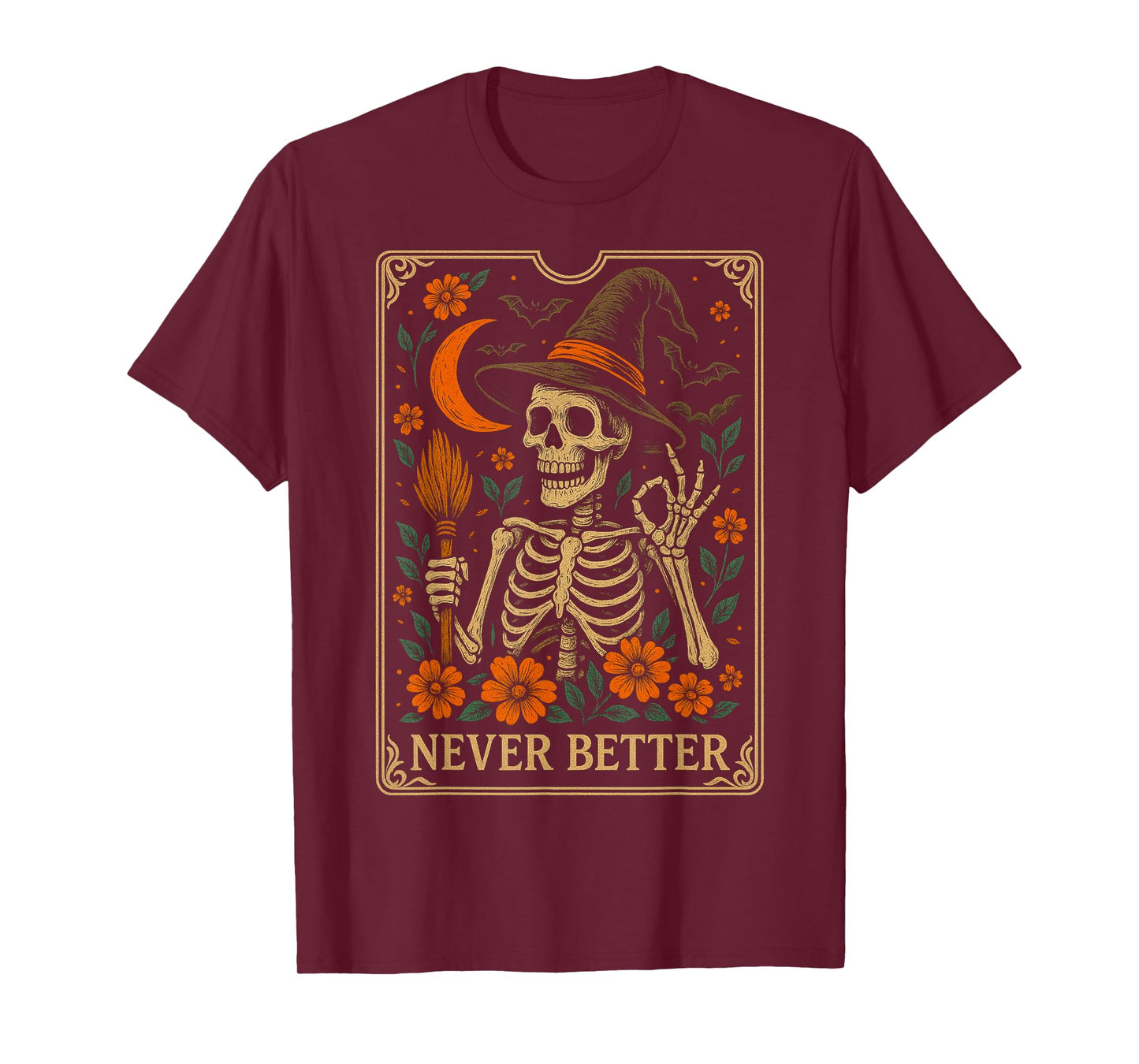 Never Better Funny Halloween Skeleton Witch Tarot T-Shirt