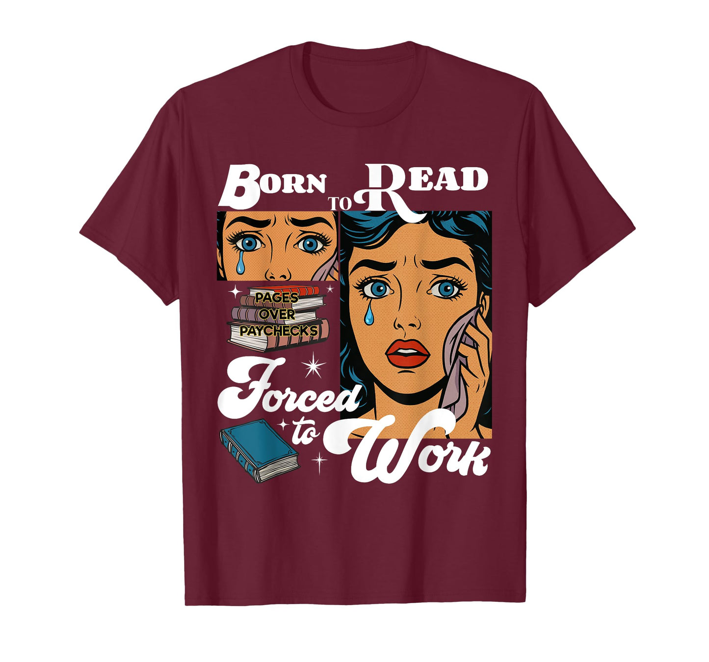 Born-To Read Forced To Work Reading Book Lover T-Shirt
