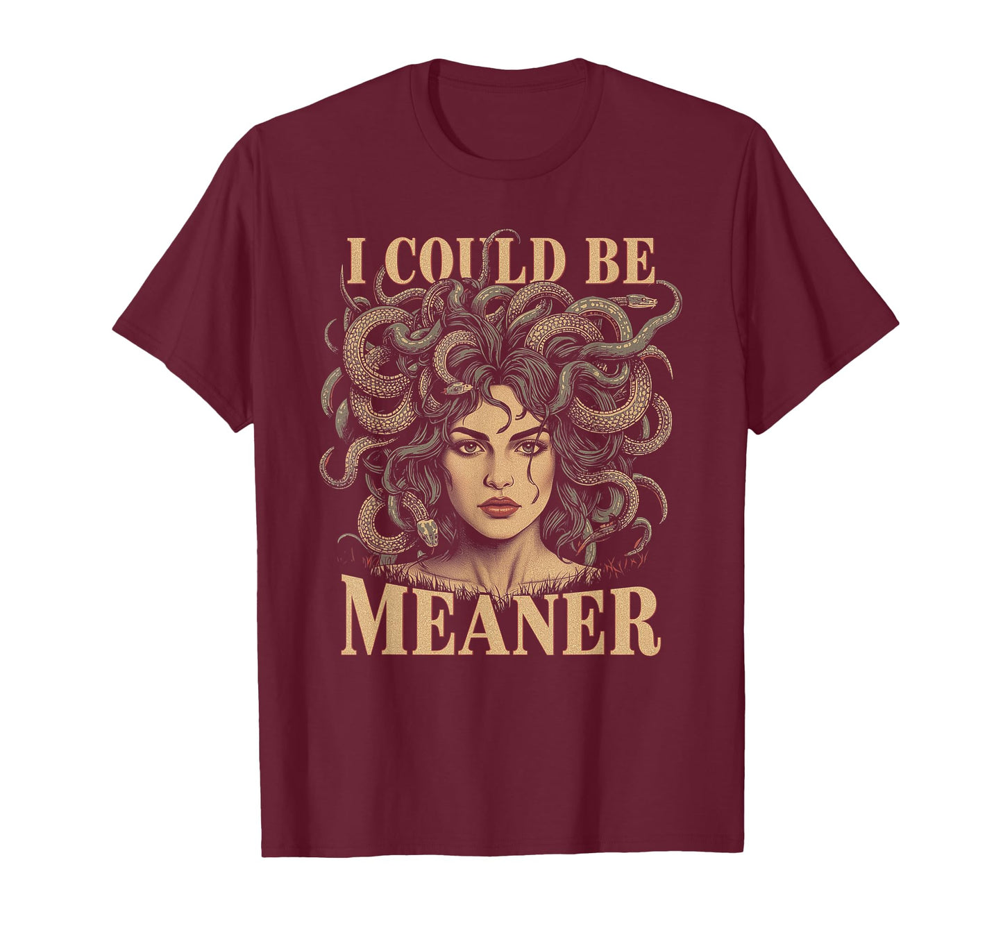 I Could Be Meaner Medusa T-Shirt
