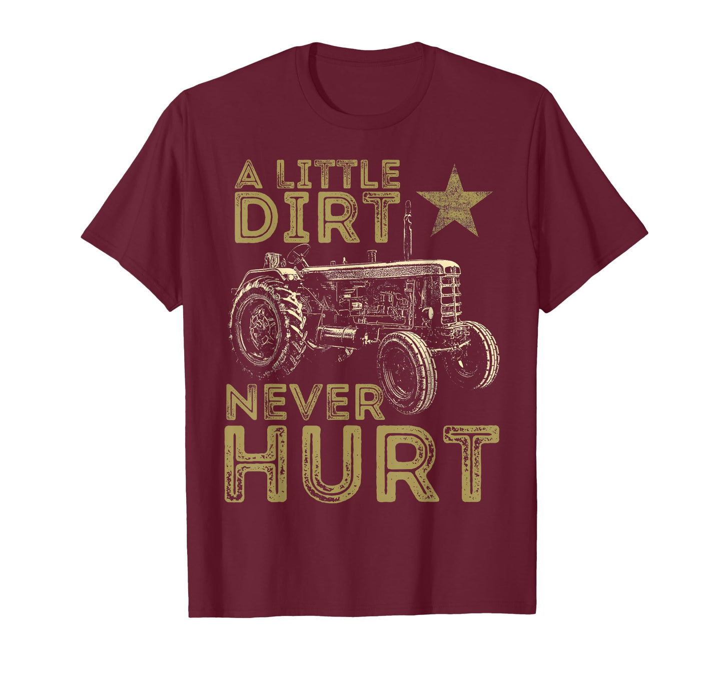 A Little Dirt Never Hurt Funny Tractor Farmer T-Shirt