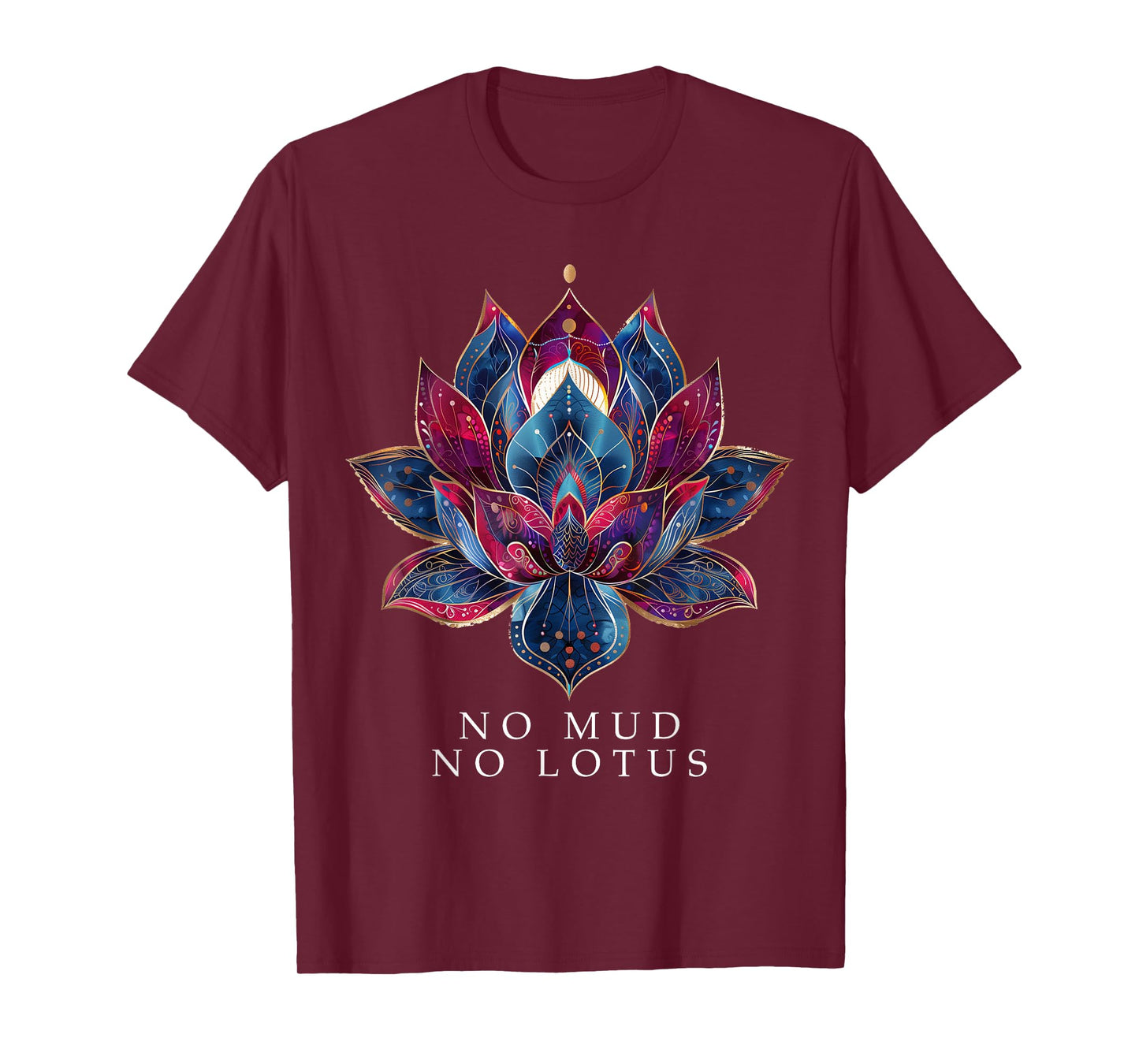 No Mud No Lotus Flower Zen Buddhism Buddhist Buddha Yoga T-Shirt