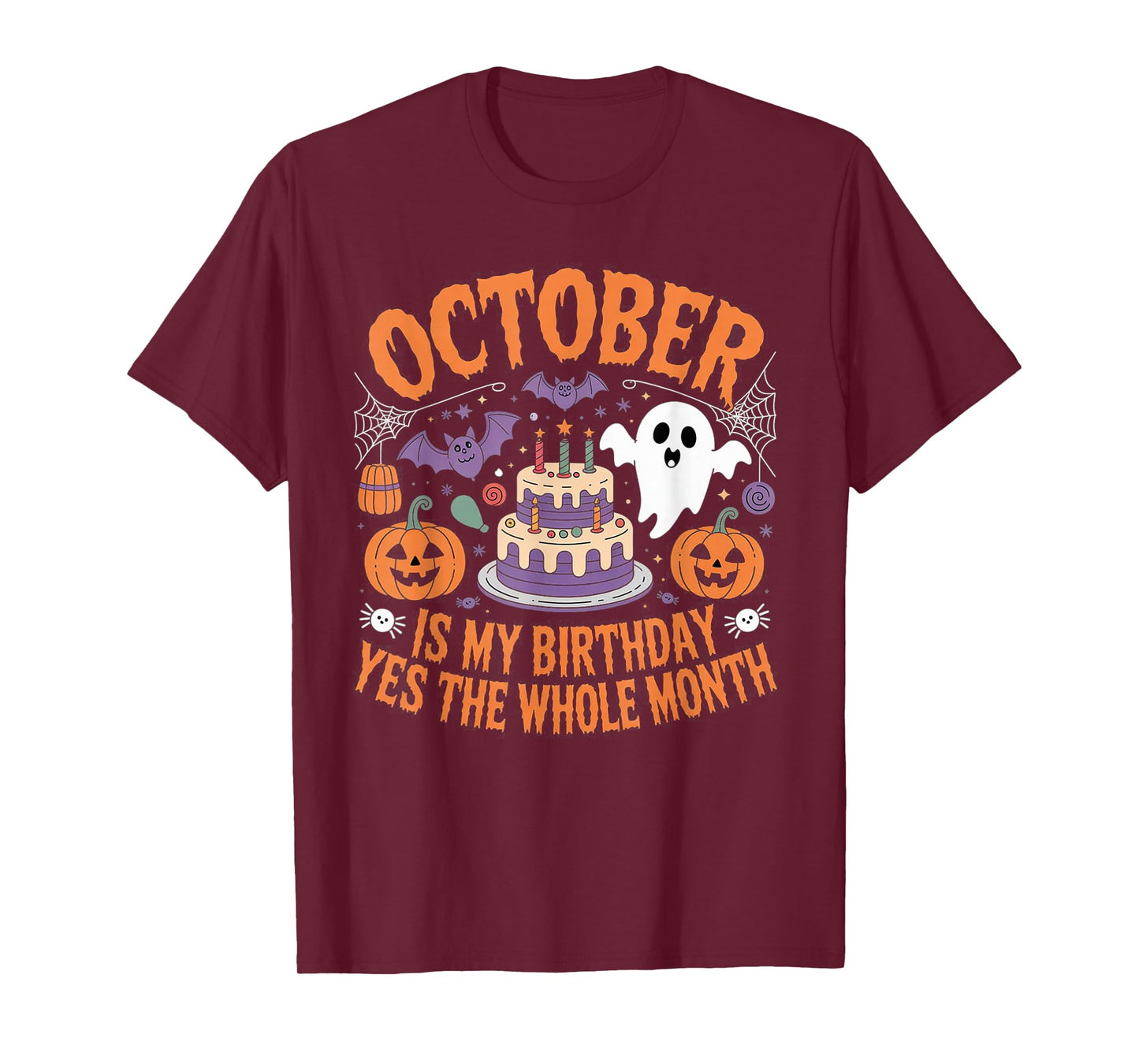October is My Birthday Yes The Whole Month - Halloween Bday T-Shirt