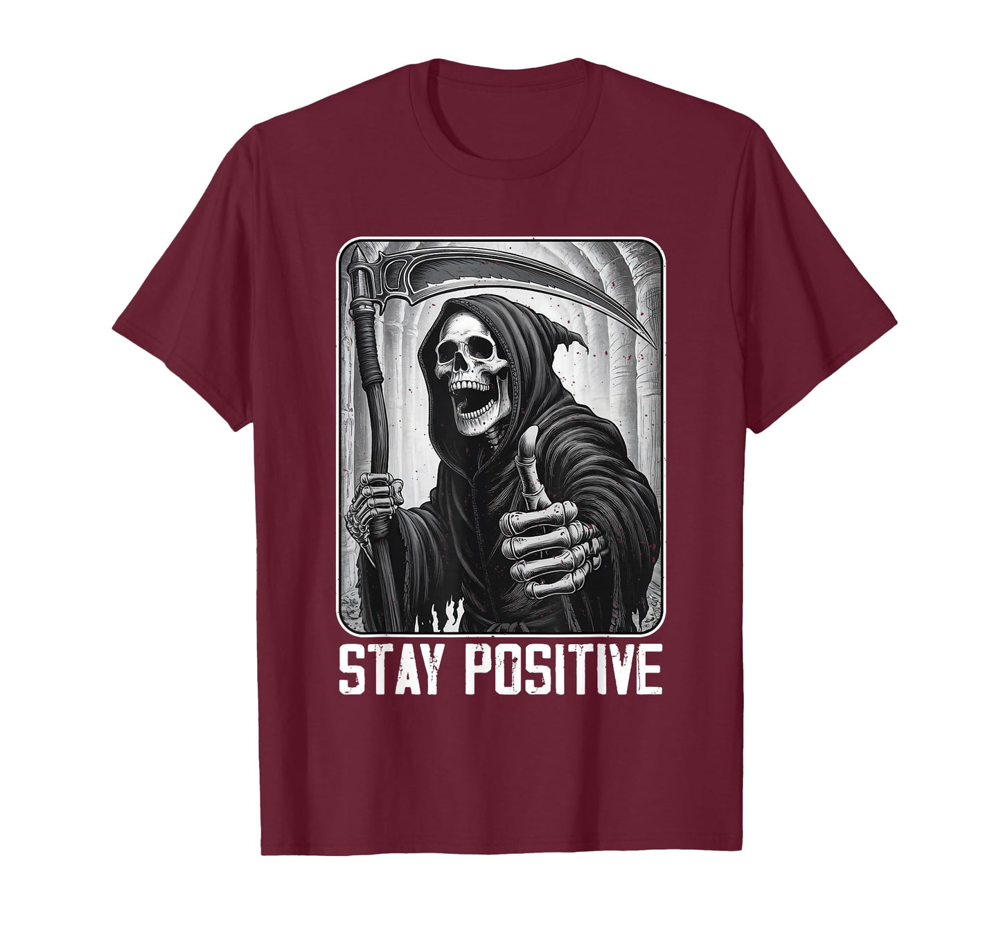 Funny Stay Positive Grim Reaper Skeleton Skull Halloween T-Shirt