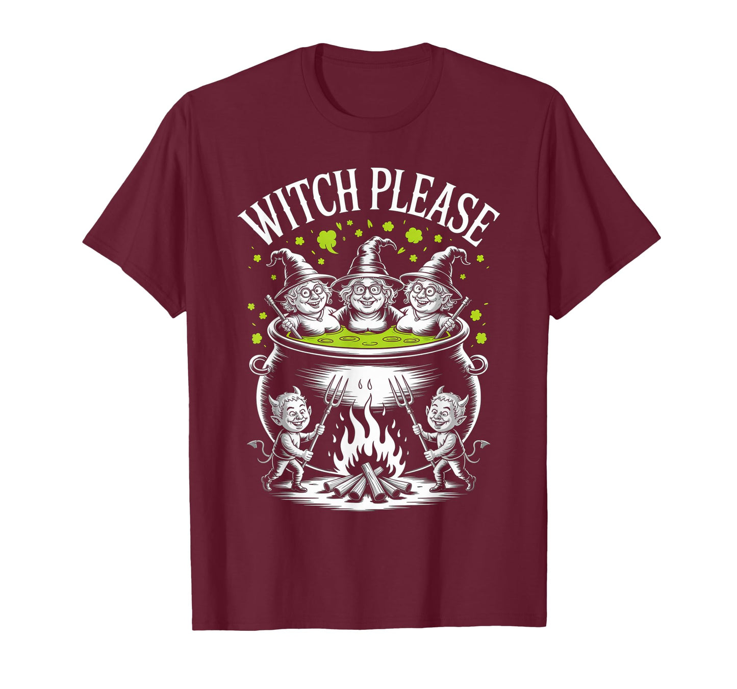 Witch Please Funny Witches Hells Cauldron Halloween Demons T-Shirt