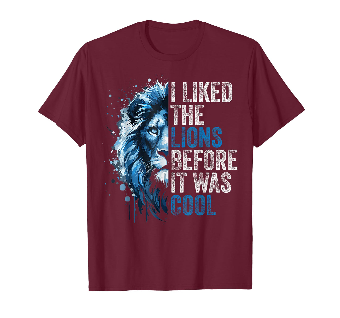 I Liked The Lions Before It Was Cool T-Shirt