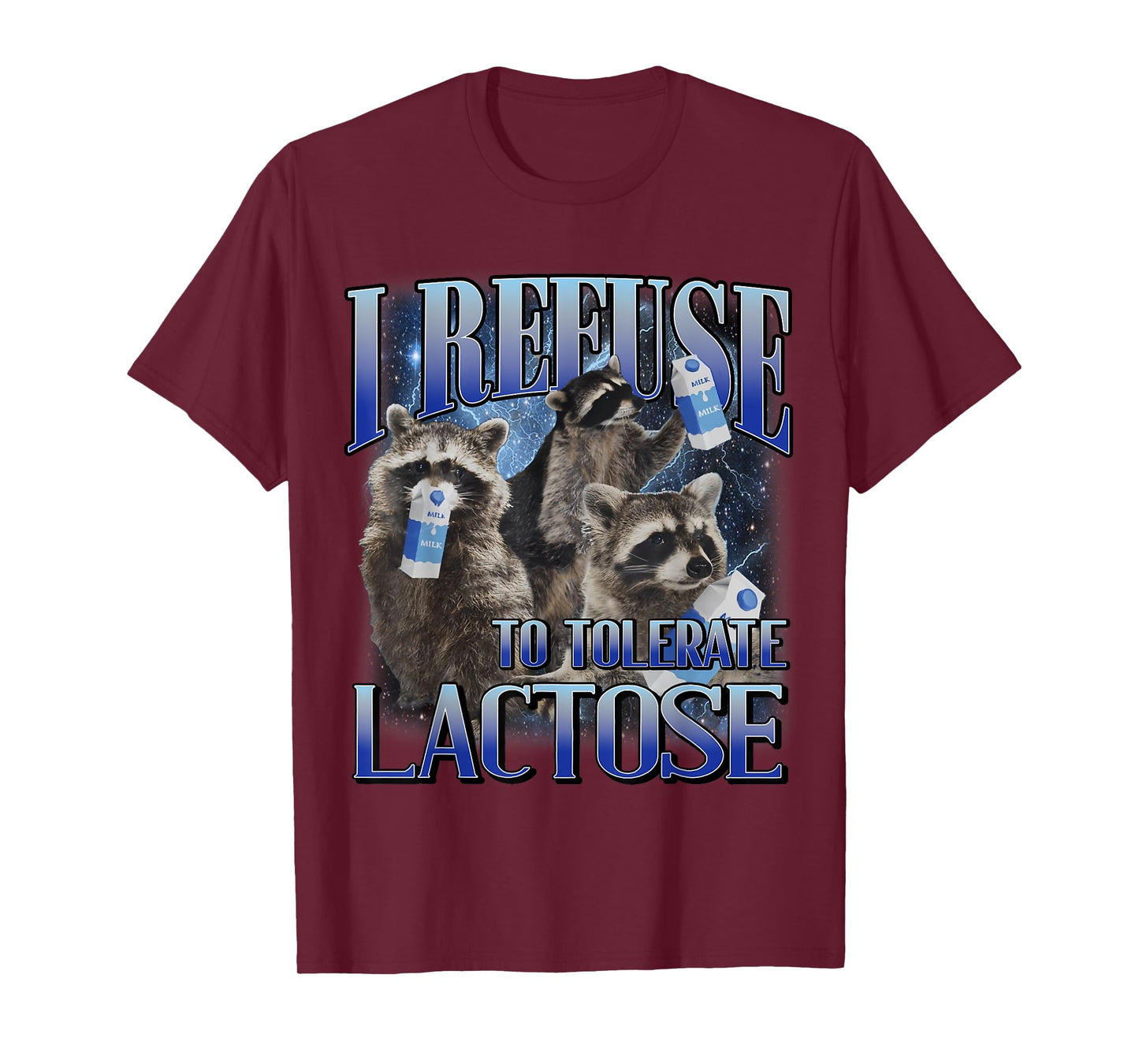 I Refuse To Tolerate Lactose Racoon Meme Lactose Intolerant T-Shirt