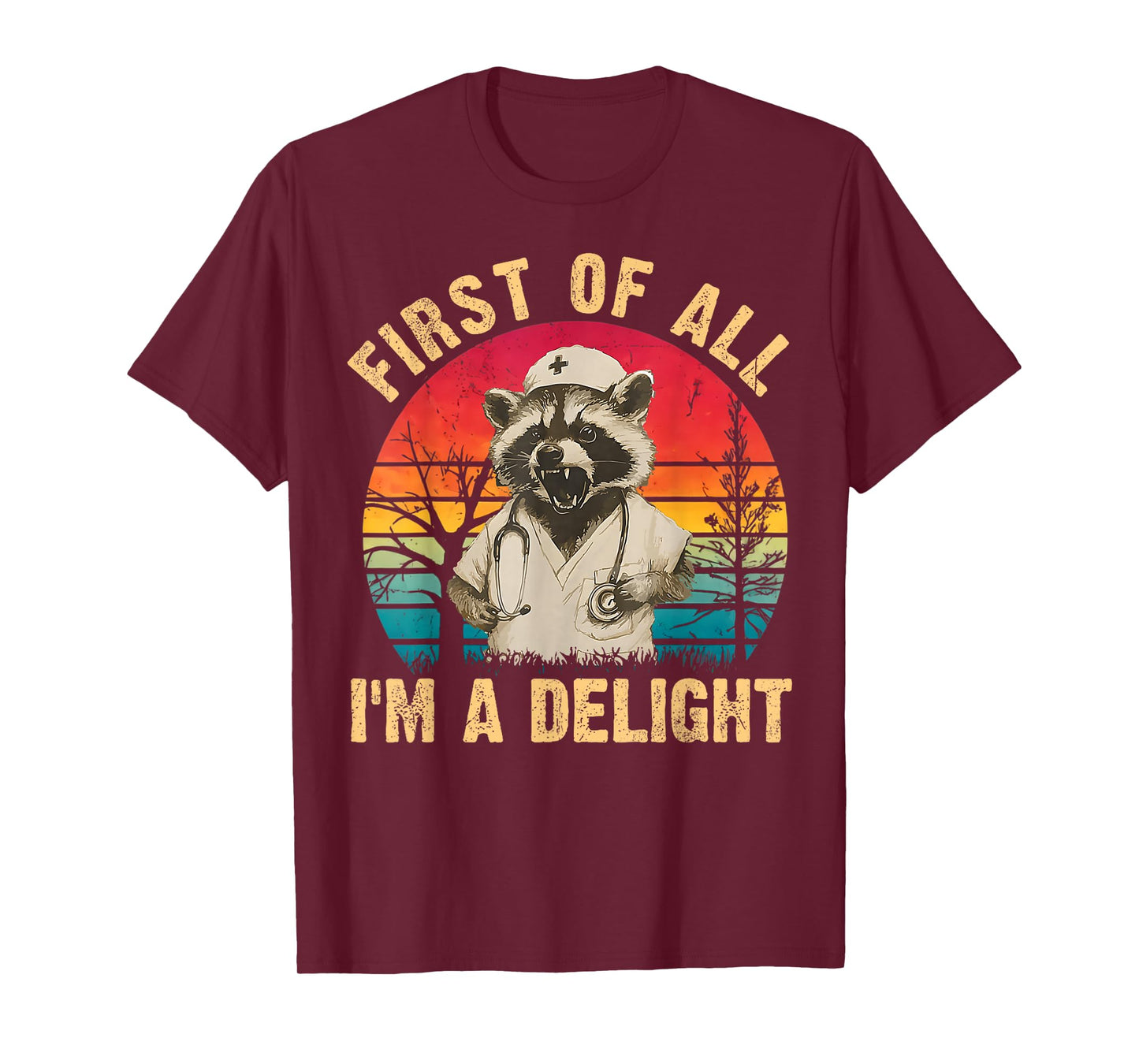 First of All I'm A Delight Raccoon Nurse Halloween Costume T-Shirt