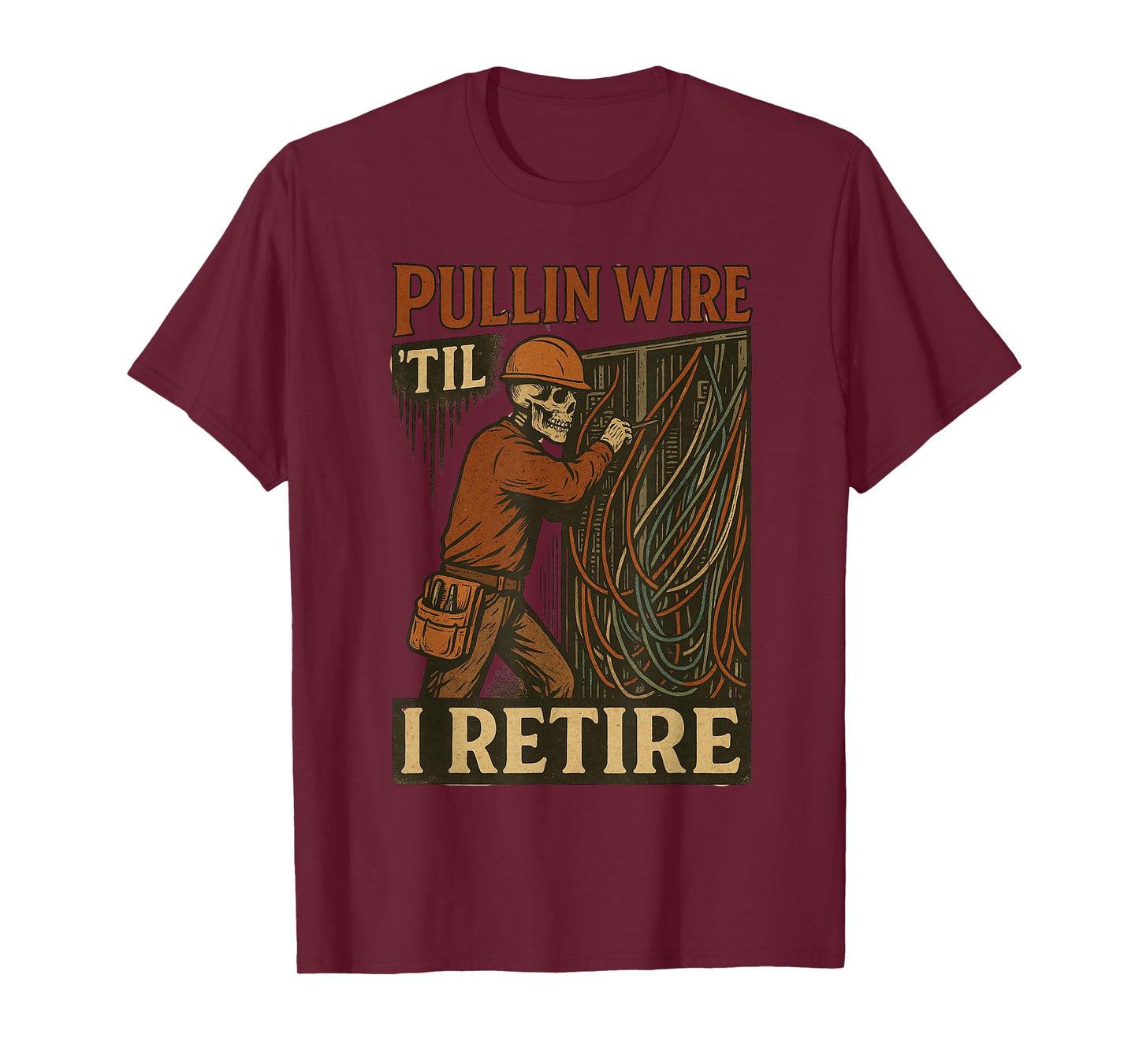 Pullin Wire Til I Retire Skeleton Retro Electrician Vintage T-Shirt