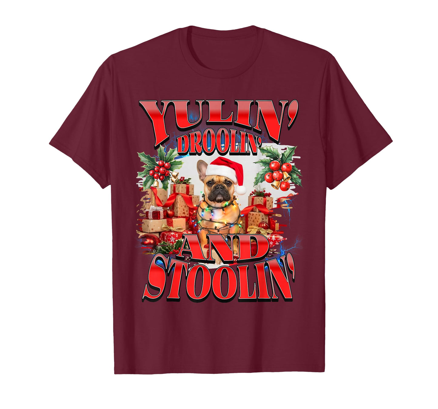 Yulin Droolin and Stoolin Funny French Bulldog Christmas T-Shirt