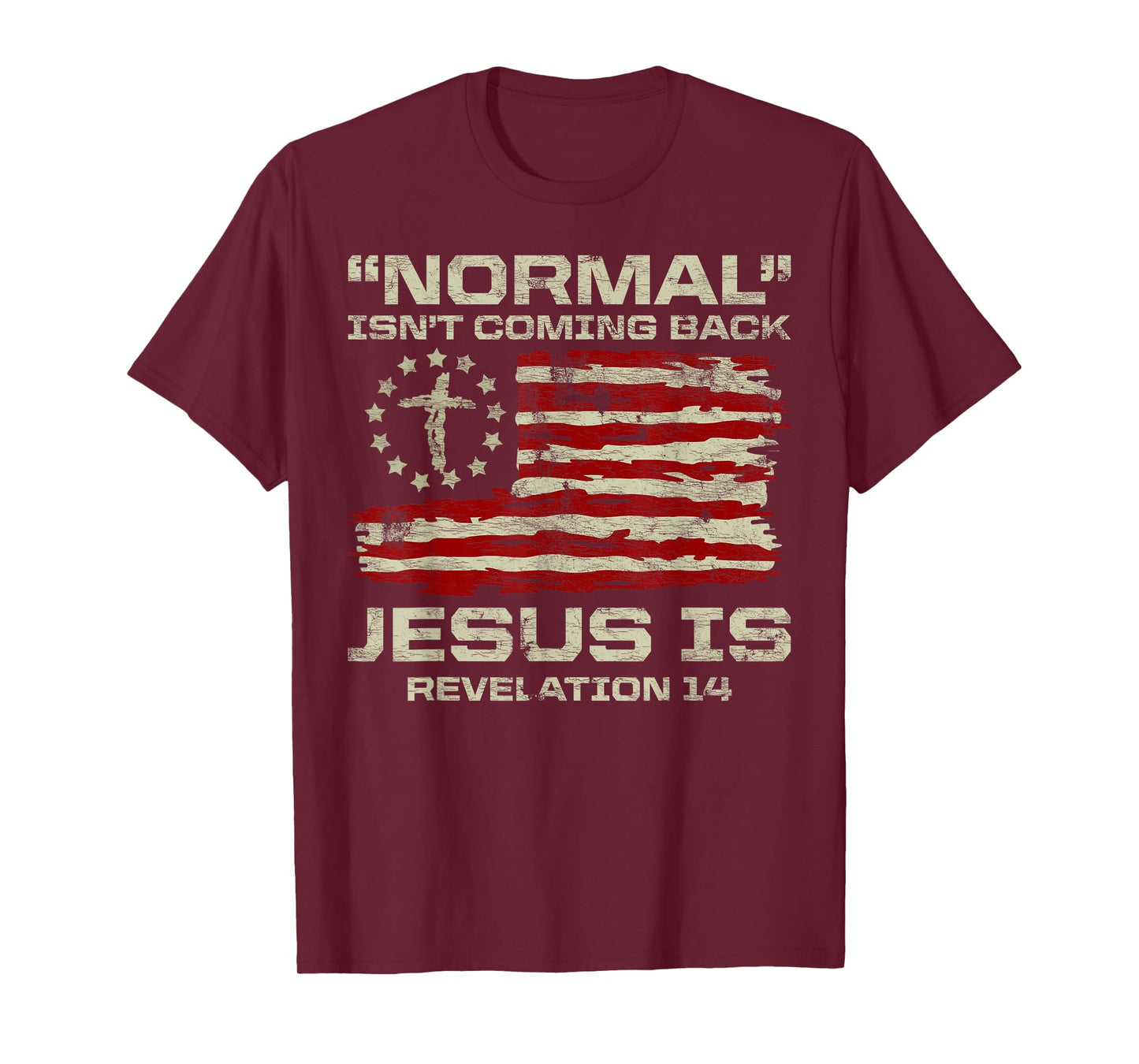 Normal Isn't Coming Back Jesus Is Christian American Flag T-Shirt