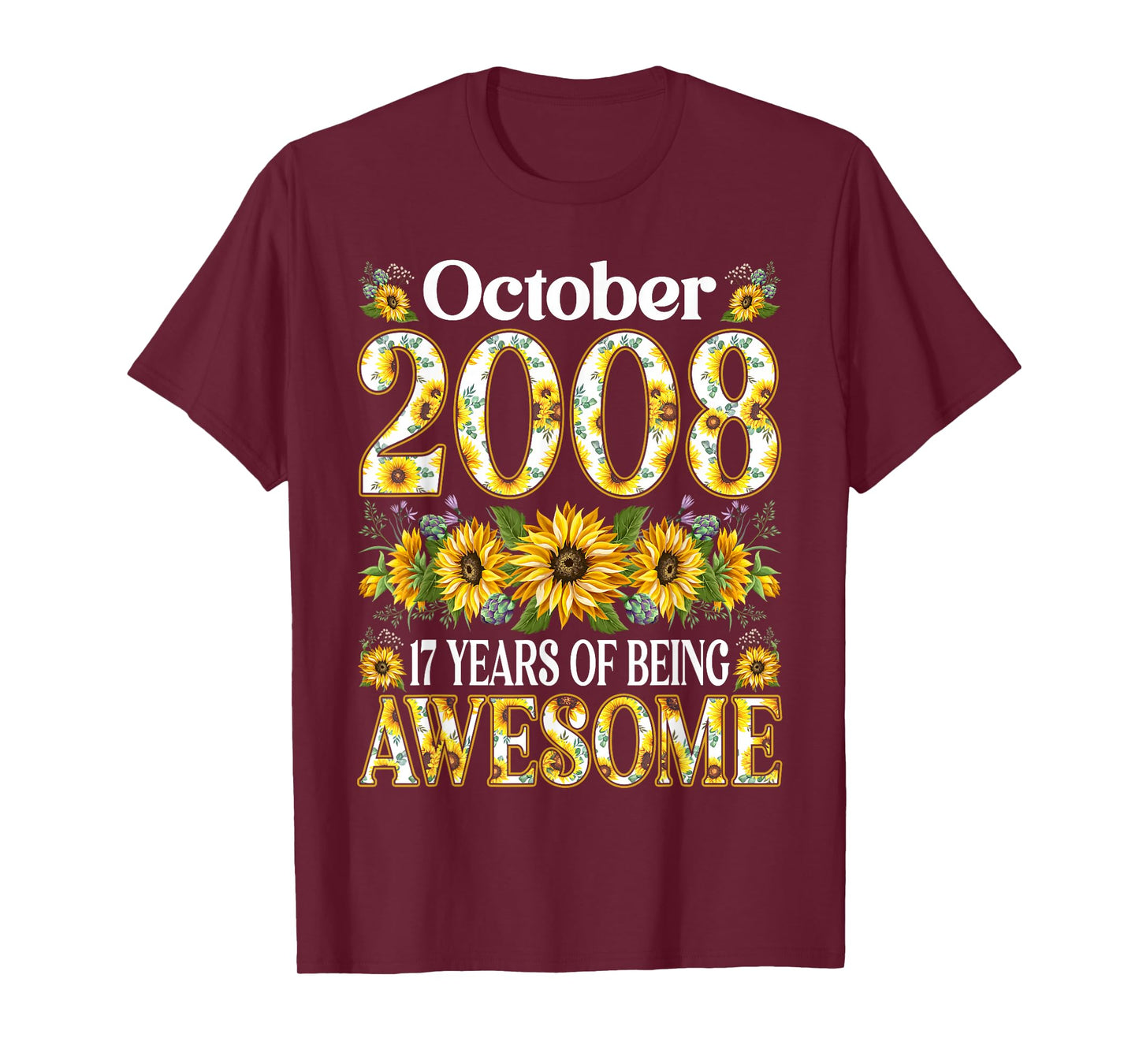 17 Year Old Sunflower October 2008 17th Birthday Gifts Girl T-Shirt