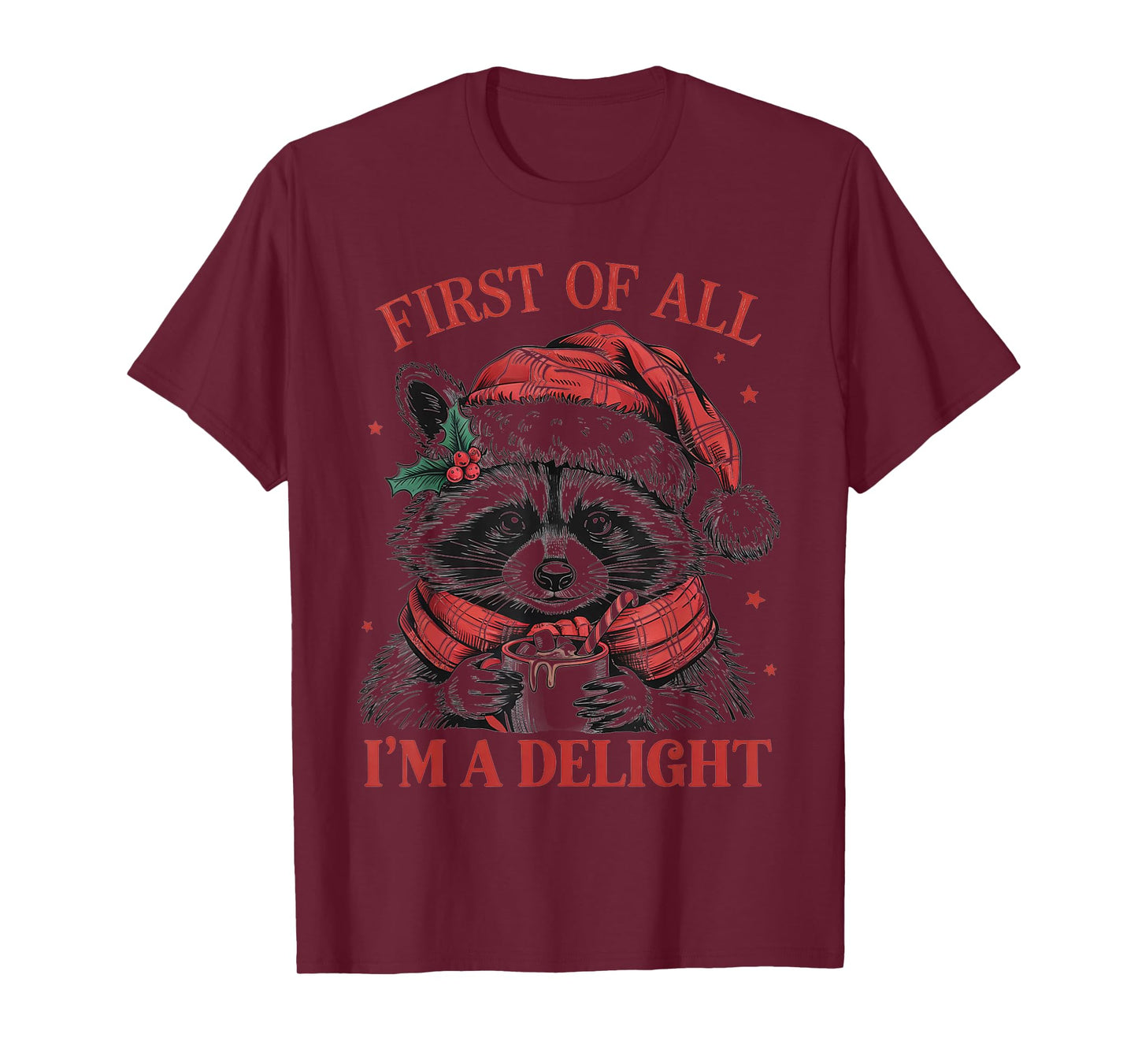 First of All I’m A Delight Funny Christmas Raccoon Coffee T-Shirt