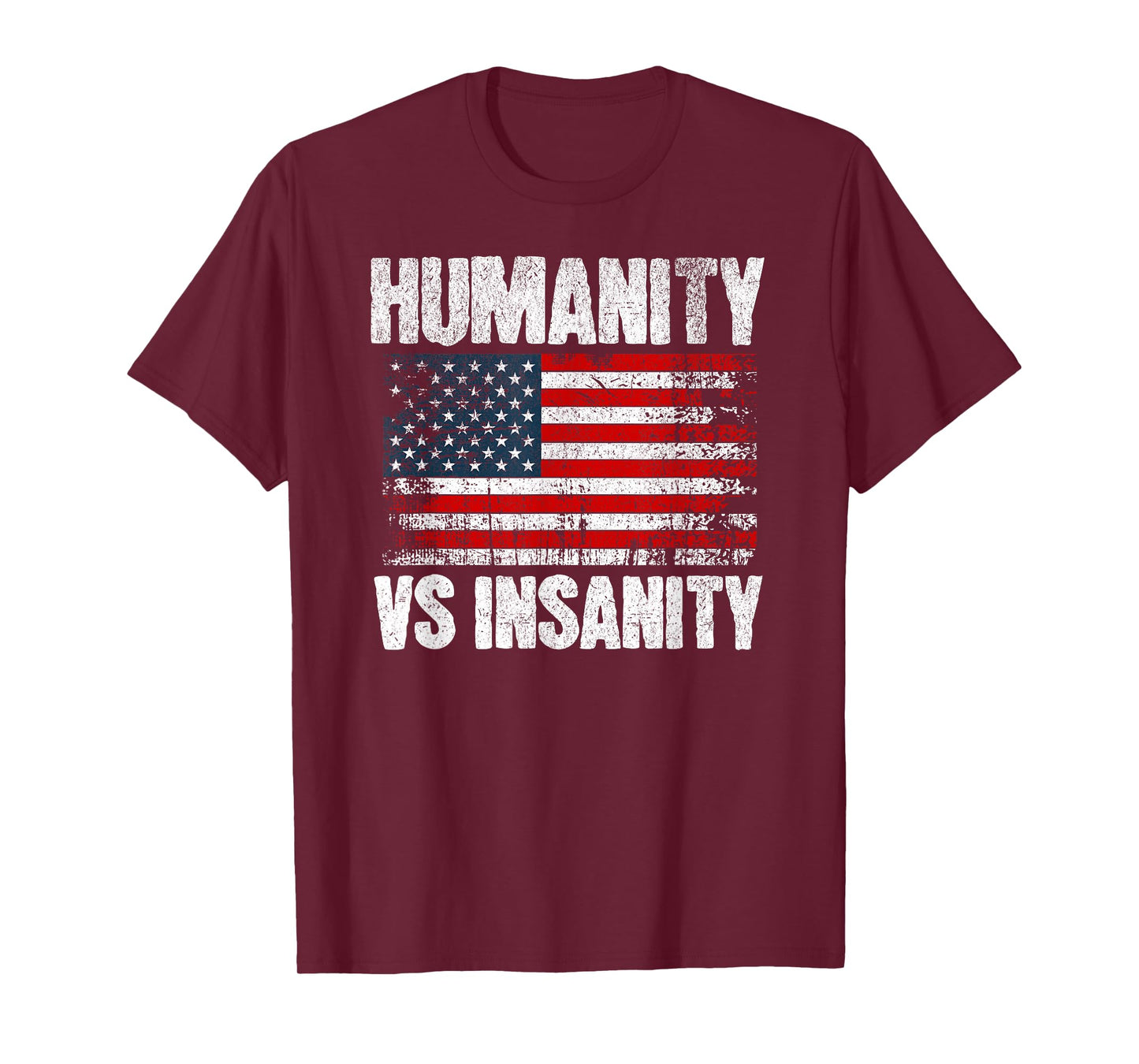 Humanity Versus Insanity Distressed American Flag USA Tee T-Shirt