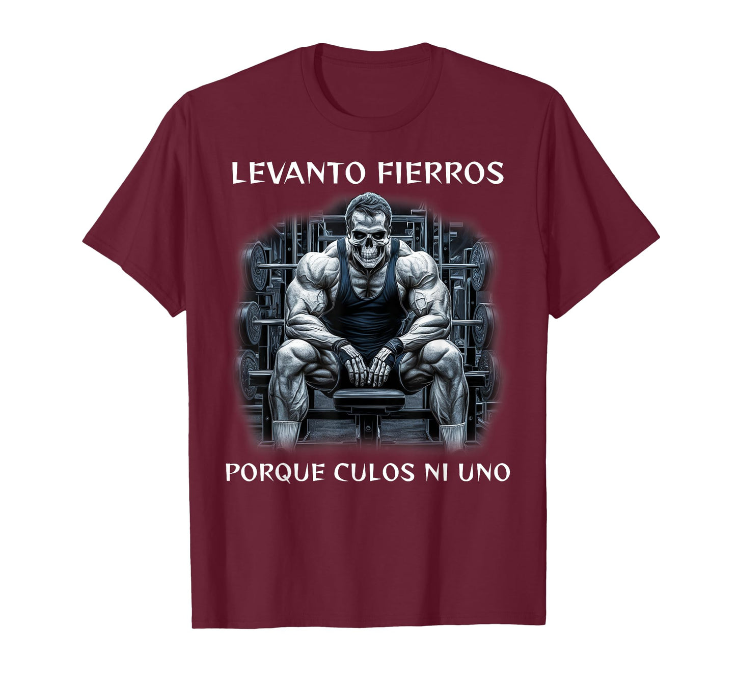 Levanto fierros porque culos ni uno calacas chidas gym T-Shirt
