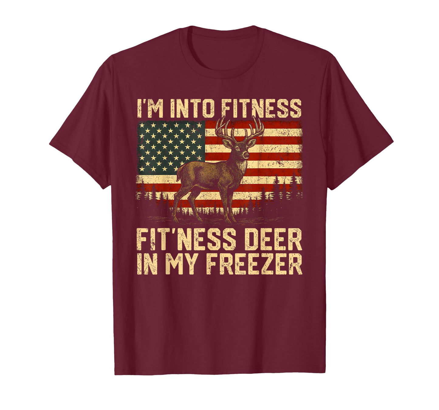 I'm Into Fitness Fit'ness Deer Freezer Hunting Men Women T-Shirt