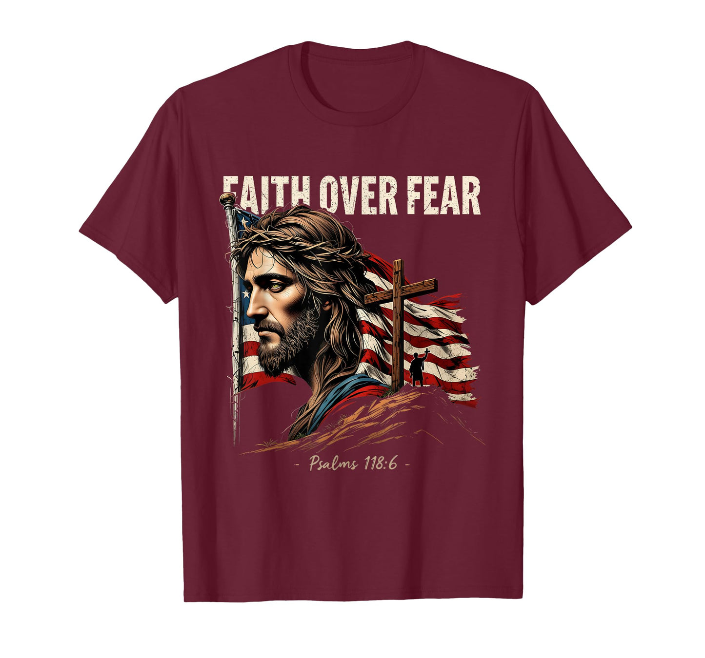 Christian Jesus Faith Over Fear Psalms 118:6 Art Costume T-Shirt