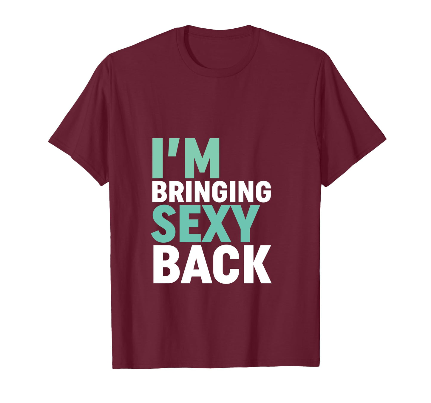Funny Motivational Gym Workout T-shirt Bringing Sexy Back