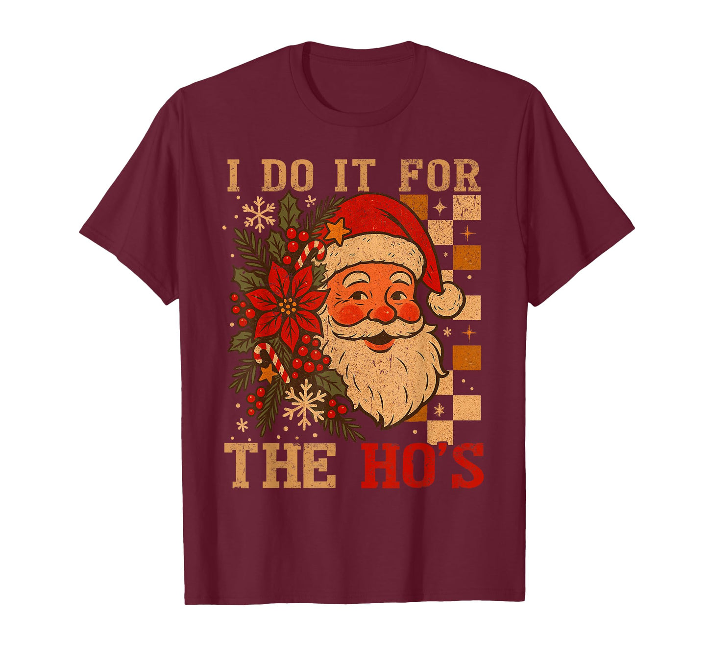 I Do It for The Ho's Funny Christmas Men Women Xmas Pajamas T-Shirt